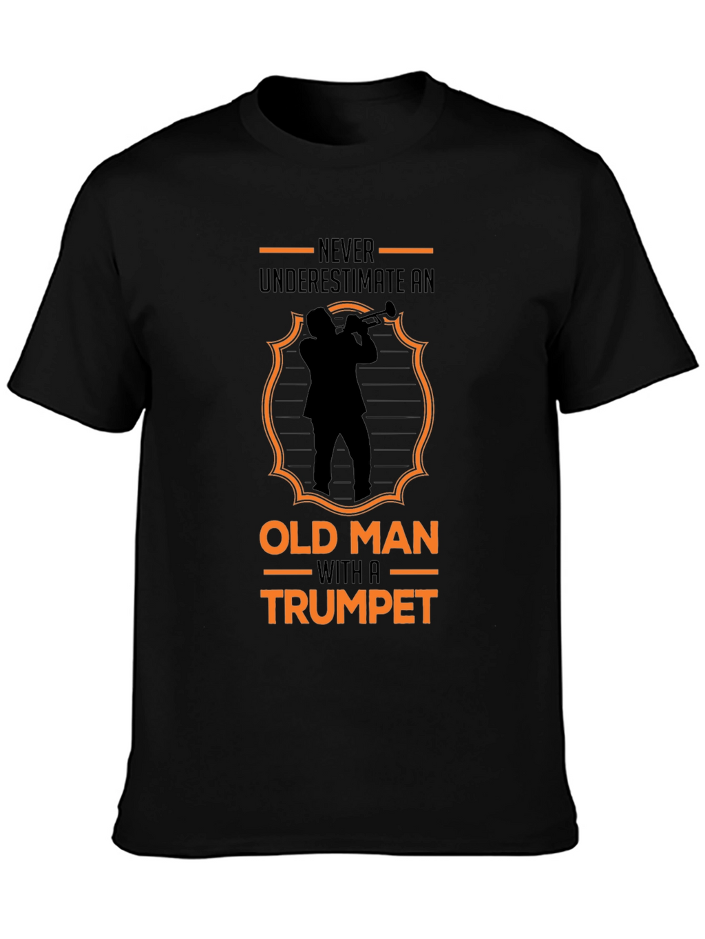 Old Man Trumpet T-Shirt: Never Underestimate Talent!
