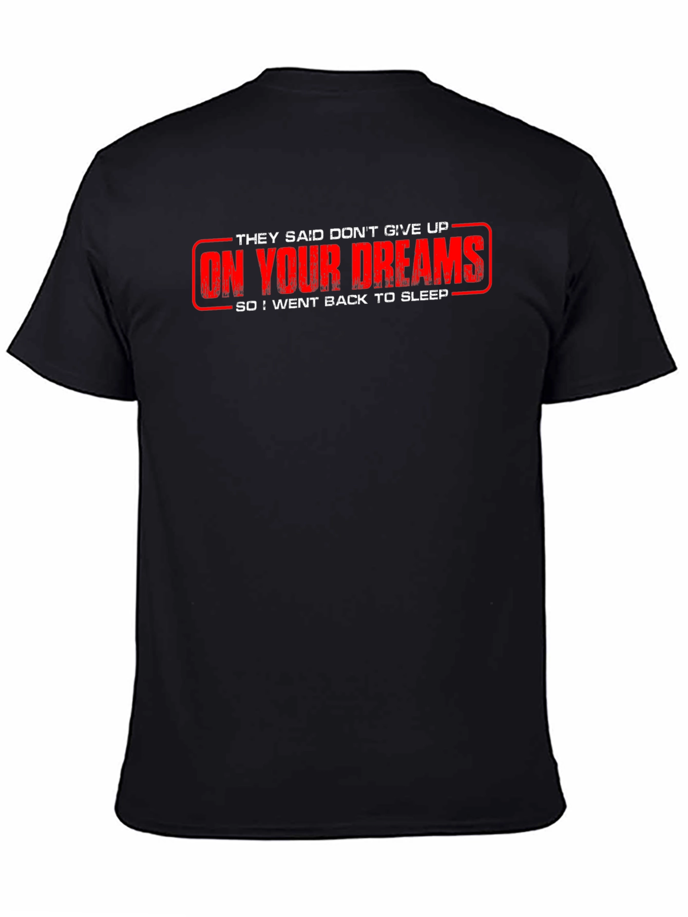 Funny On Your Dreams Graphic Tee