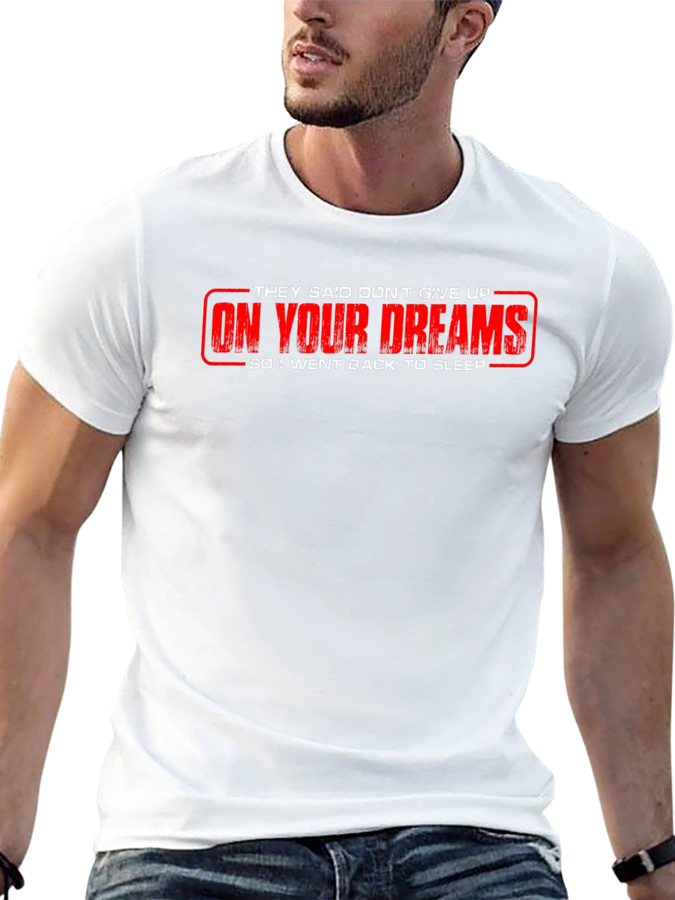 Funny On Your Dreams Graphic Tee
