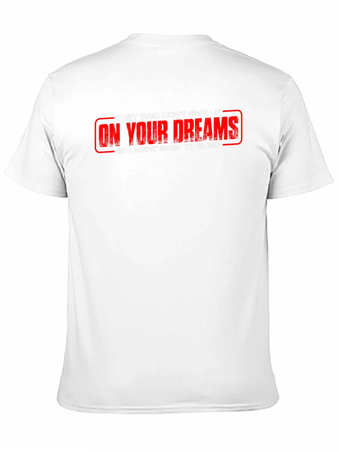 Funny On Your Dreams Graphic Tee