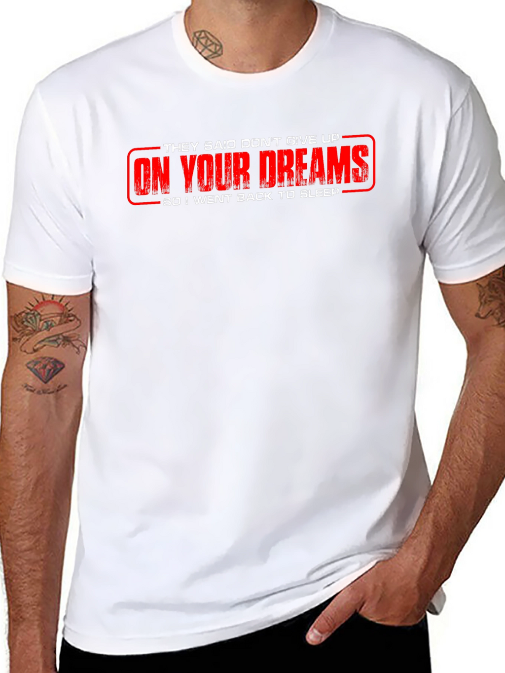 Funny On Your Dreams Graphic Tee