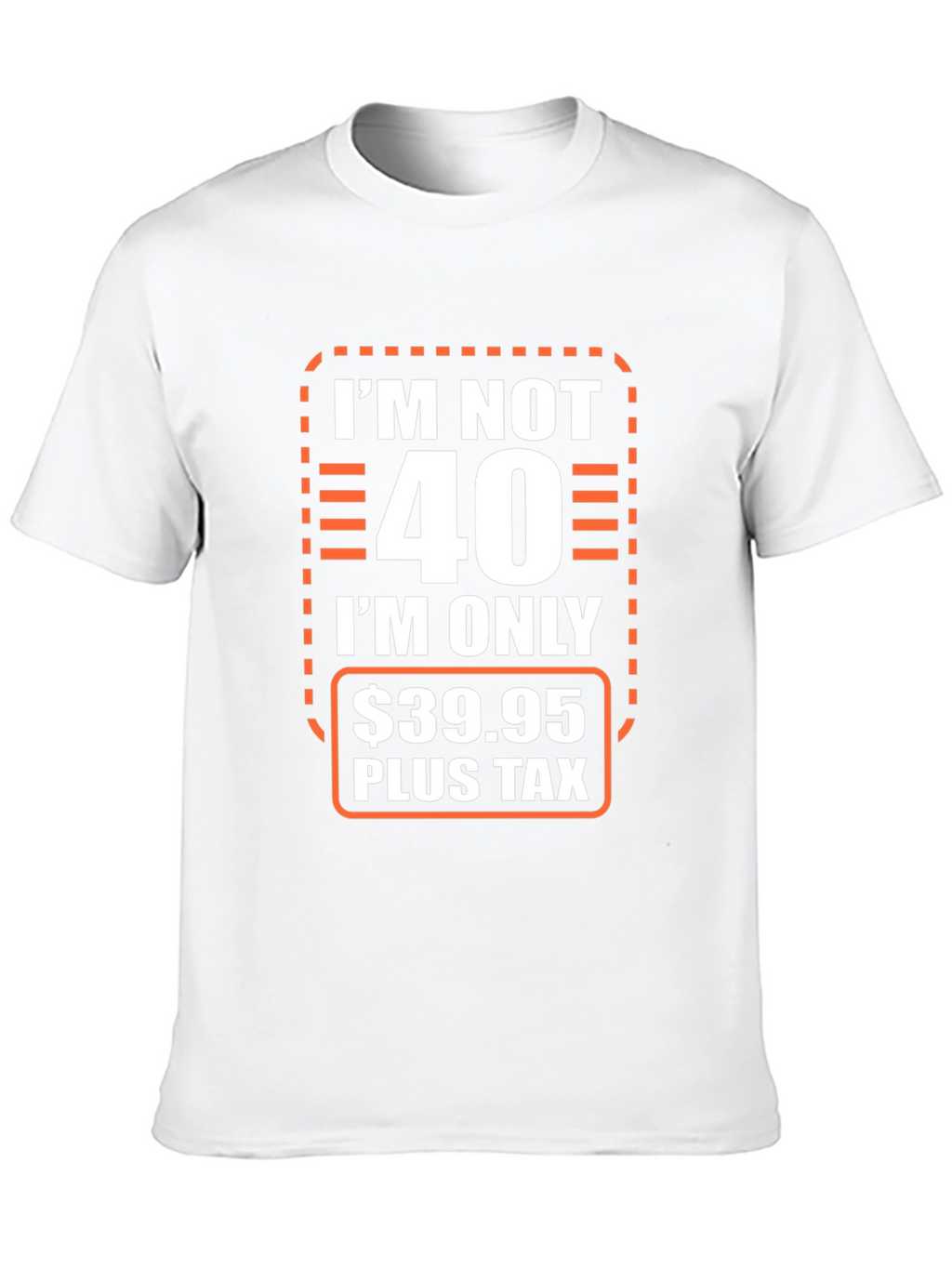 Im Not 40 T-Shirt