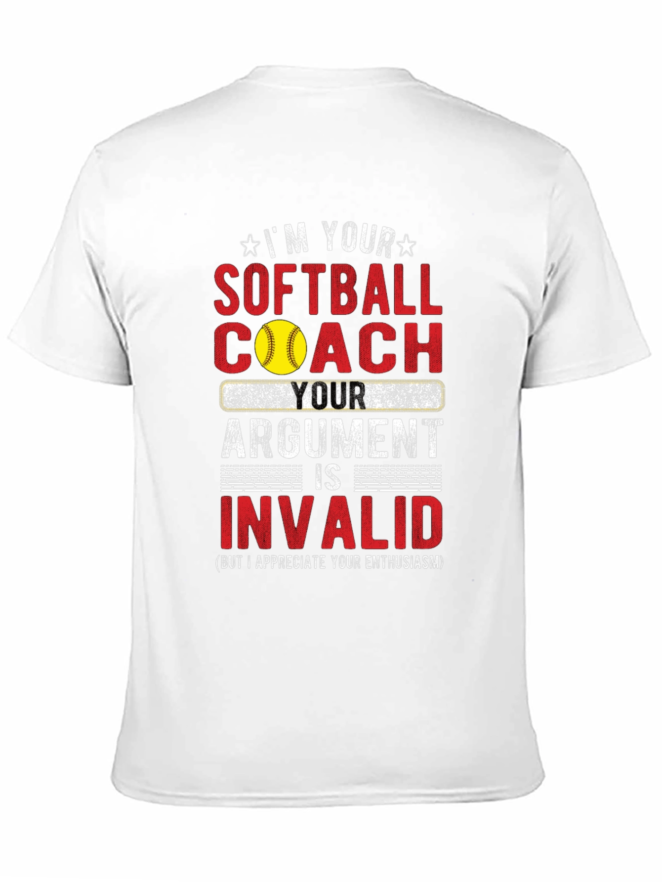 Softball Coach T-Shirt - Argument Invalid Funny Tee