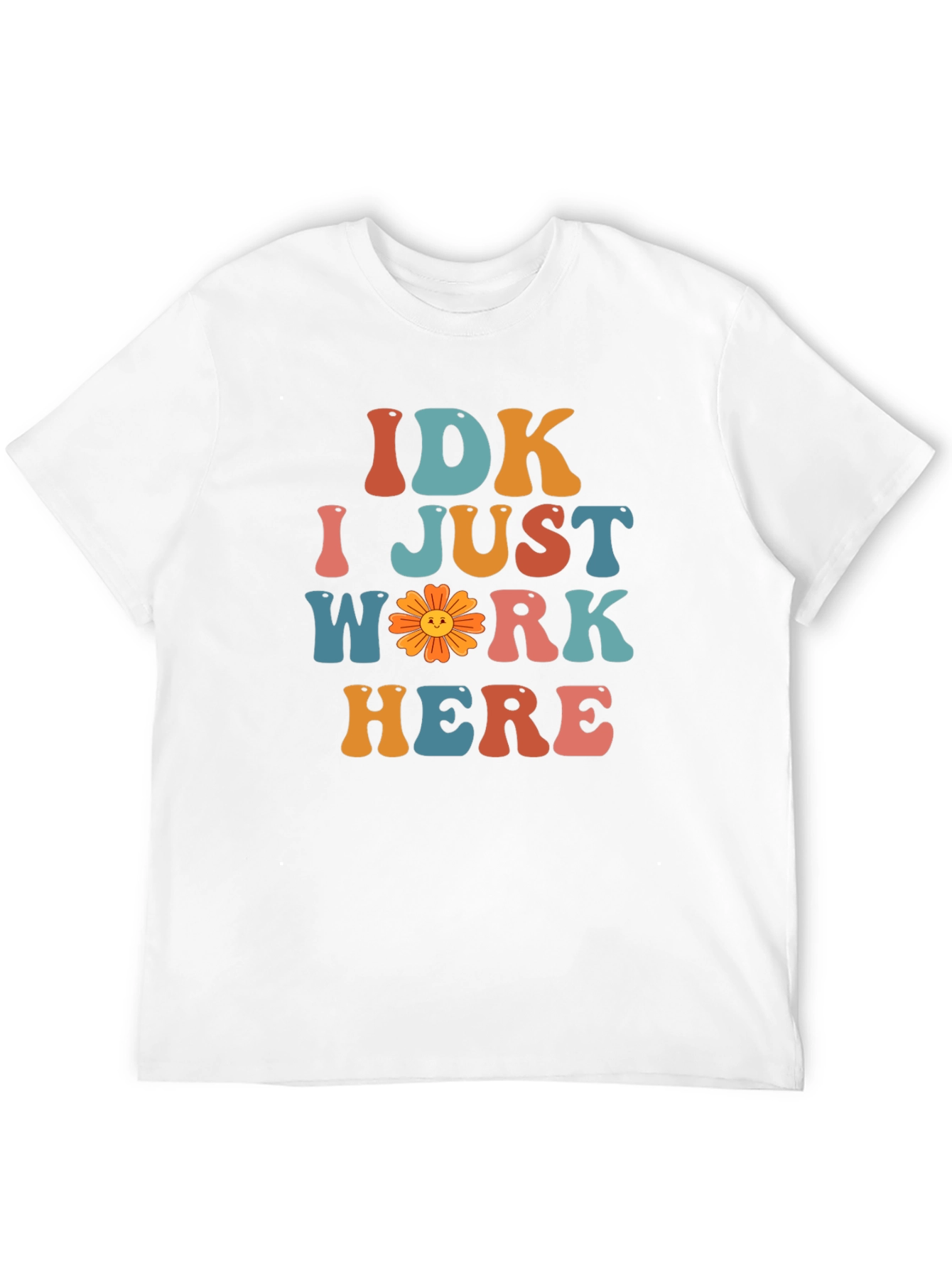 IDK I Just Work Here Graphic T-Shirt
