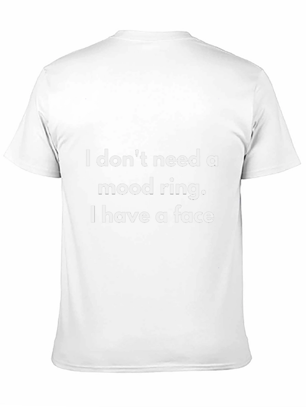 Funny Mood Ring T-Shirt: I Have A Face Tee