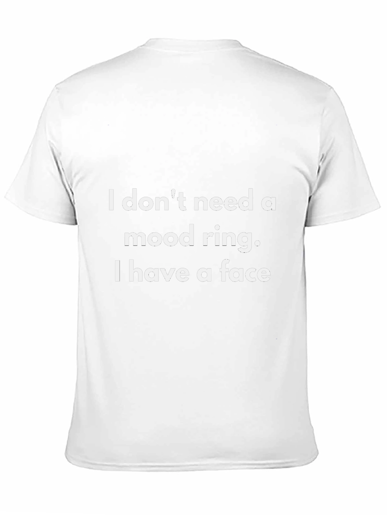 Funny Mood Ring T-Shirt: I Have A Face Tee