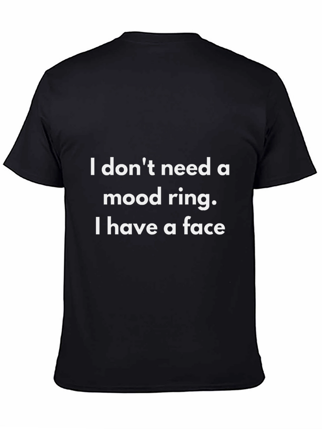 Funny Mood Ring T-Shirt: I Have A Face Tee