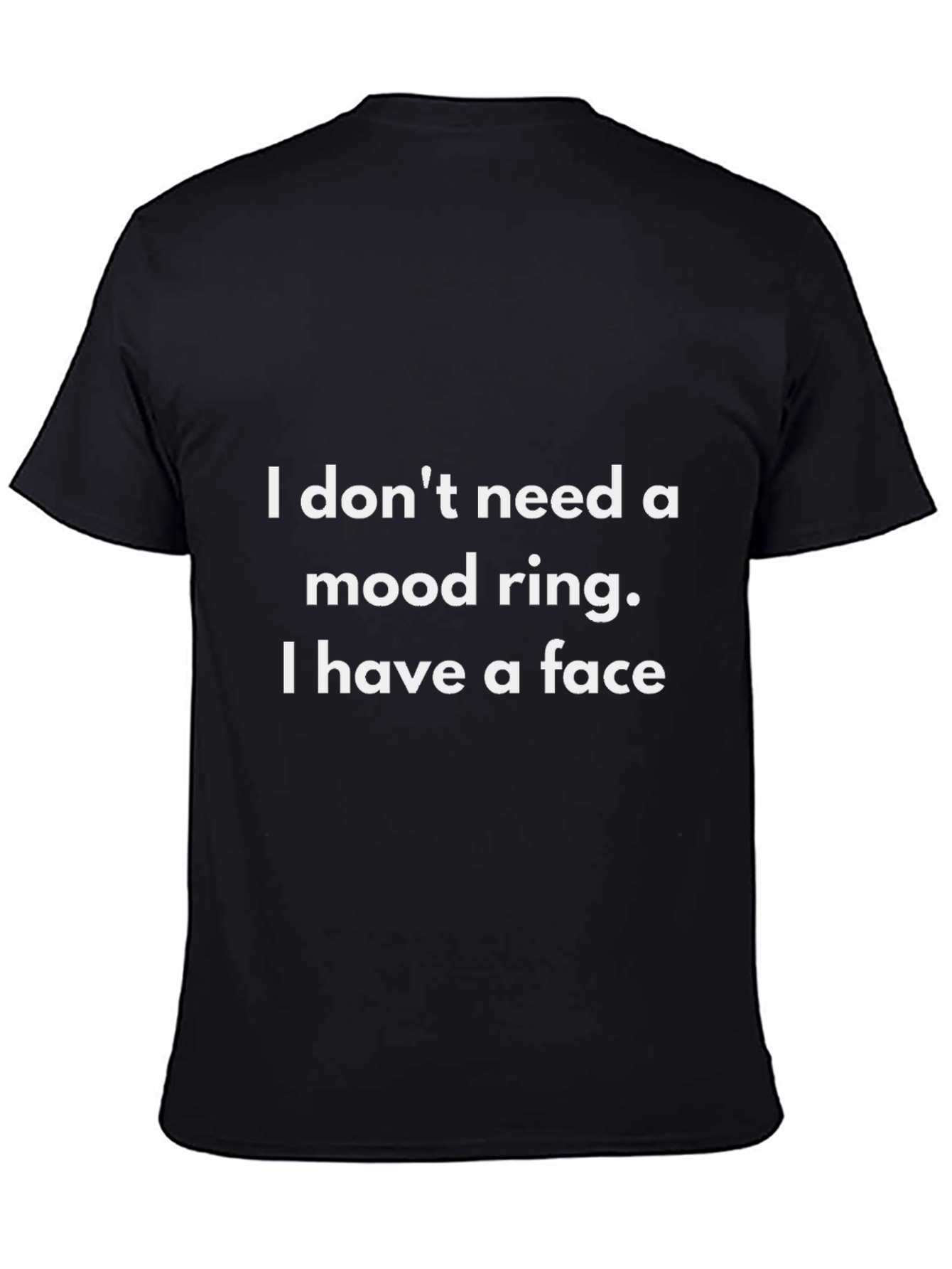 Funny Mood Ring T-Shirt: I Have A Face Tee