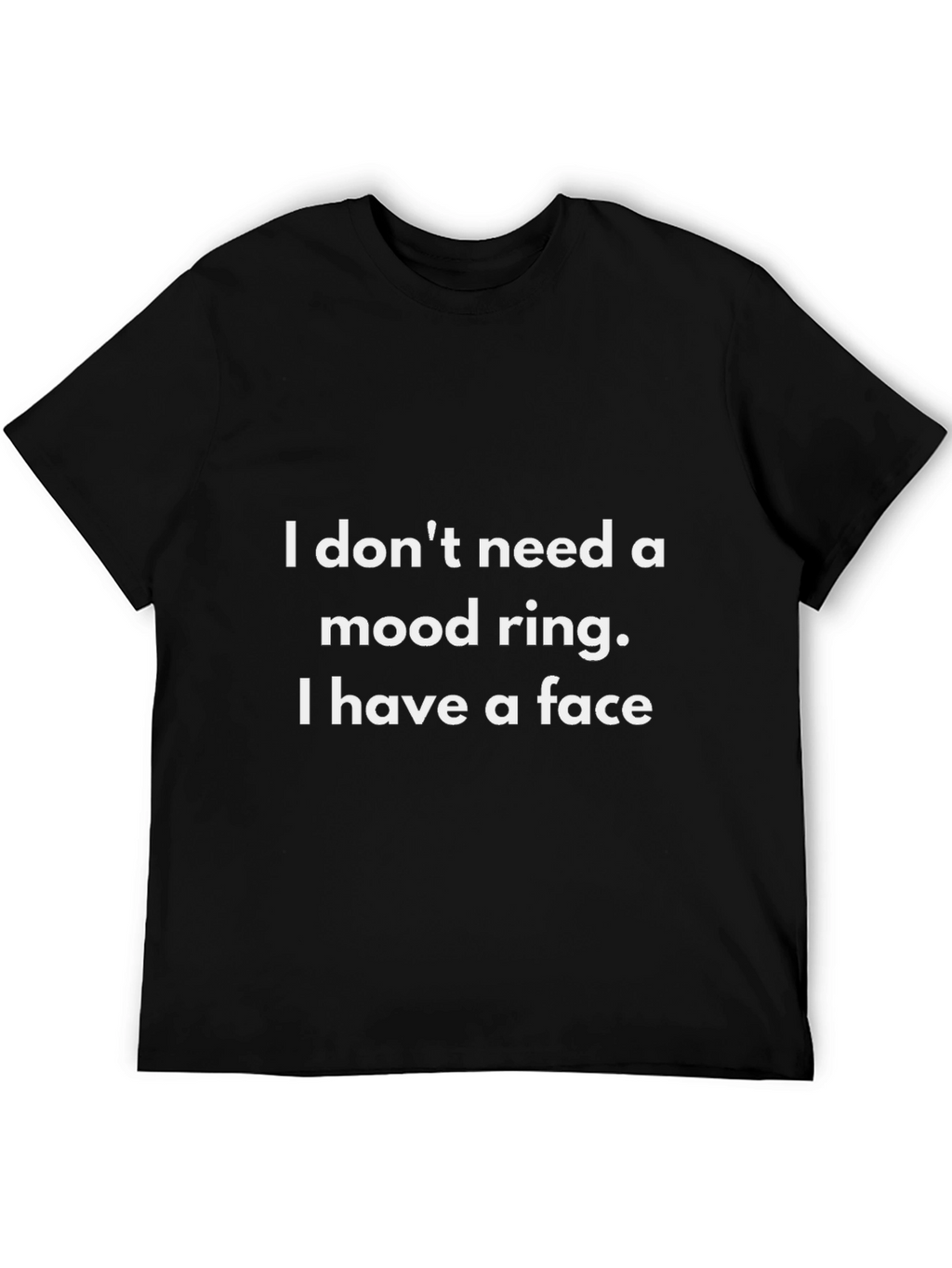 Funny Mood Ring T-Shirt: I Have A Face Tee
