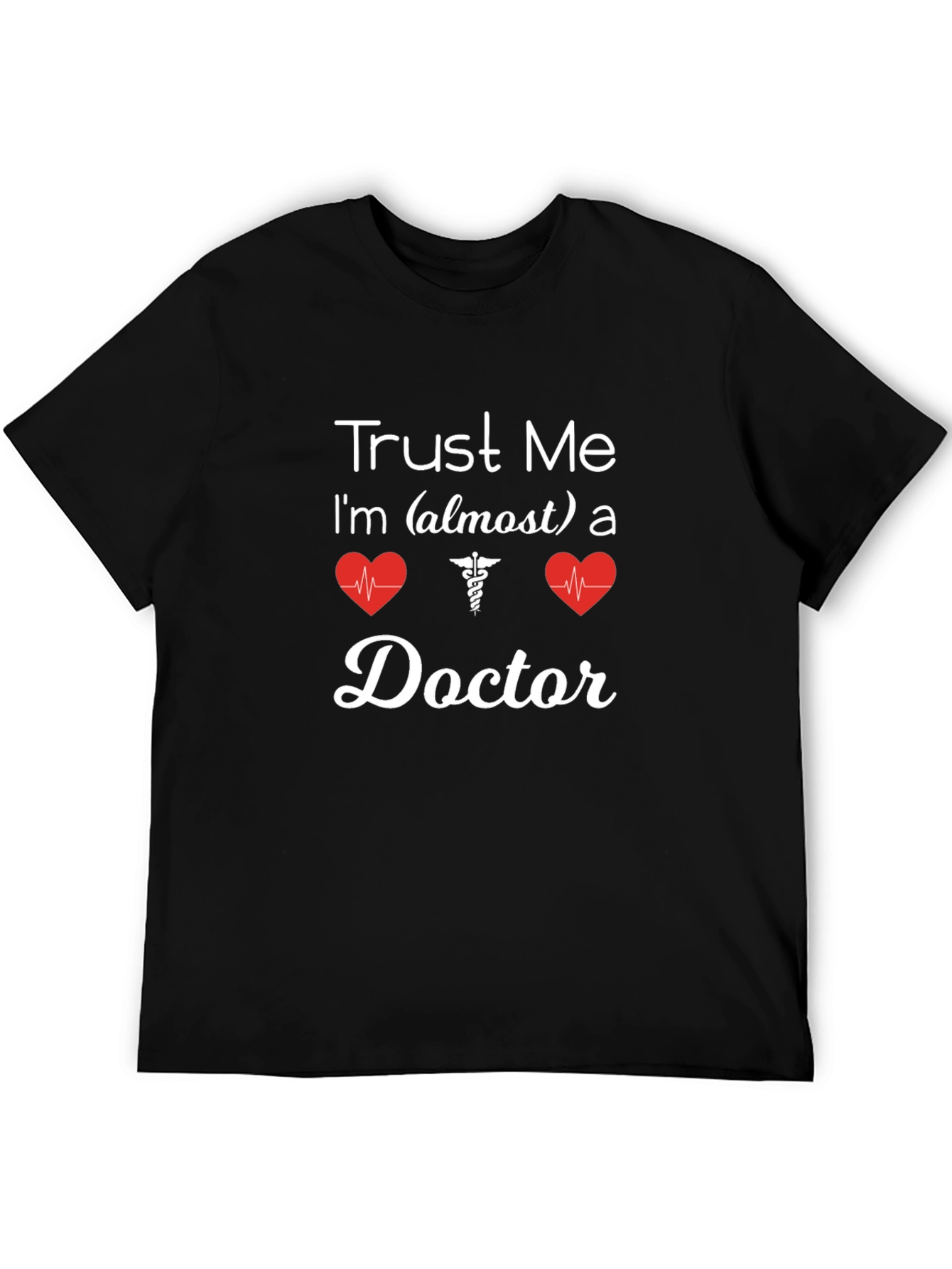 Trust Me Almost Doctor T-Shirt - Medical Student Tee