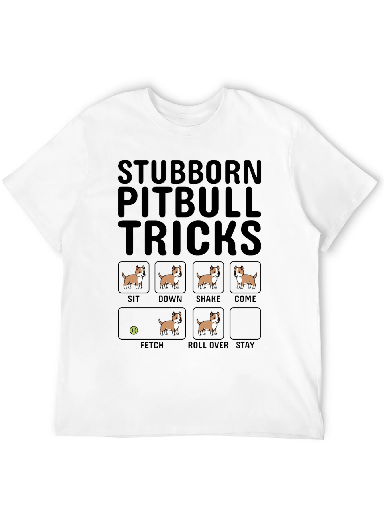 Stubborn Pitbull Tricks T-Shirt – Funny Pitbull Lover Graphic Tee