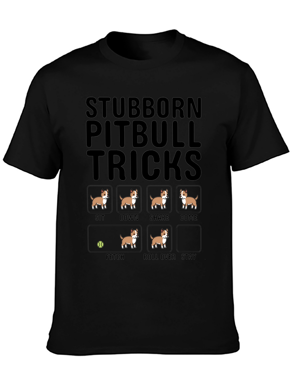 Stubborn Pitbull Tricks T-Shirt – Funny Pitbull Lover Graphic Tee