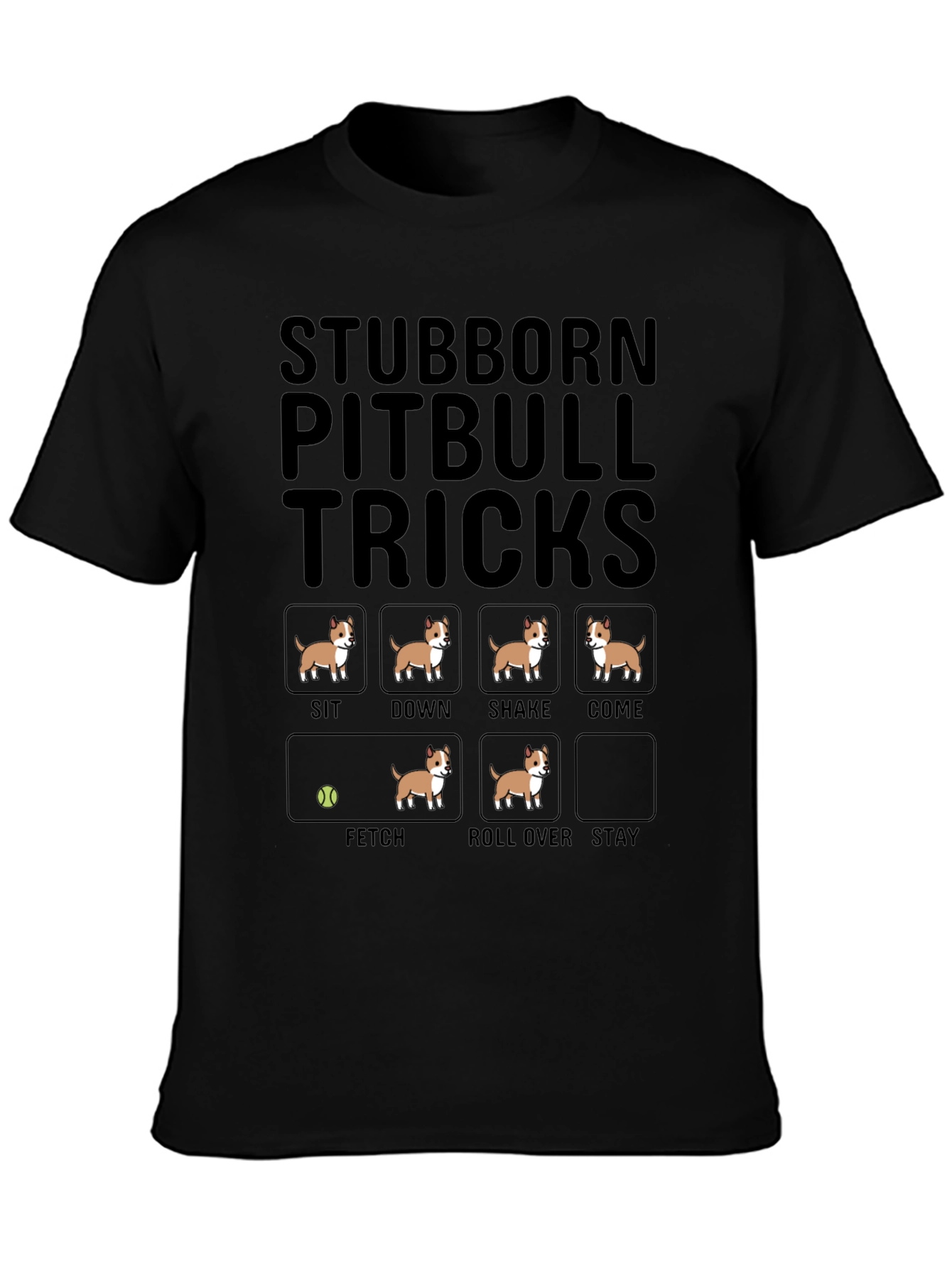 Stubborn Pitbull Tricks T-Shirt – Funny Pitbull Lover Graphic Tee