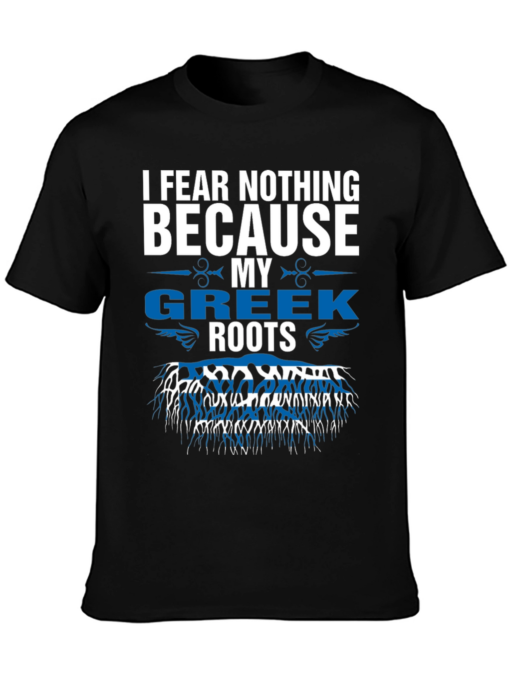 Greek Roots T-Shirt - I Fear Nothing