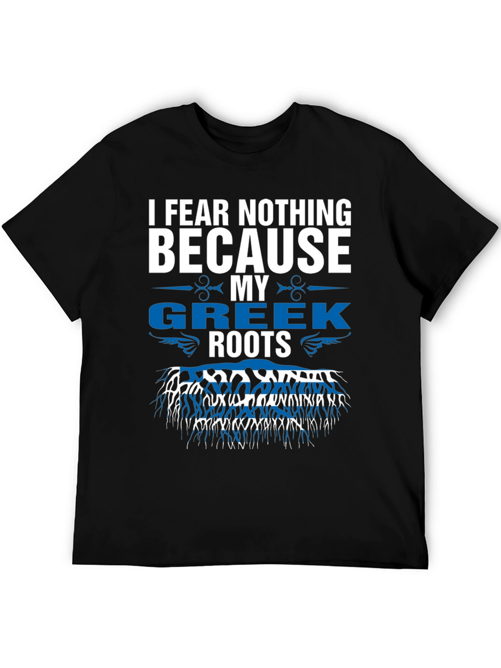 Greek Roots T-Shirt - I Fear Nothing