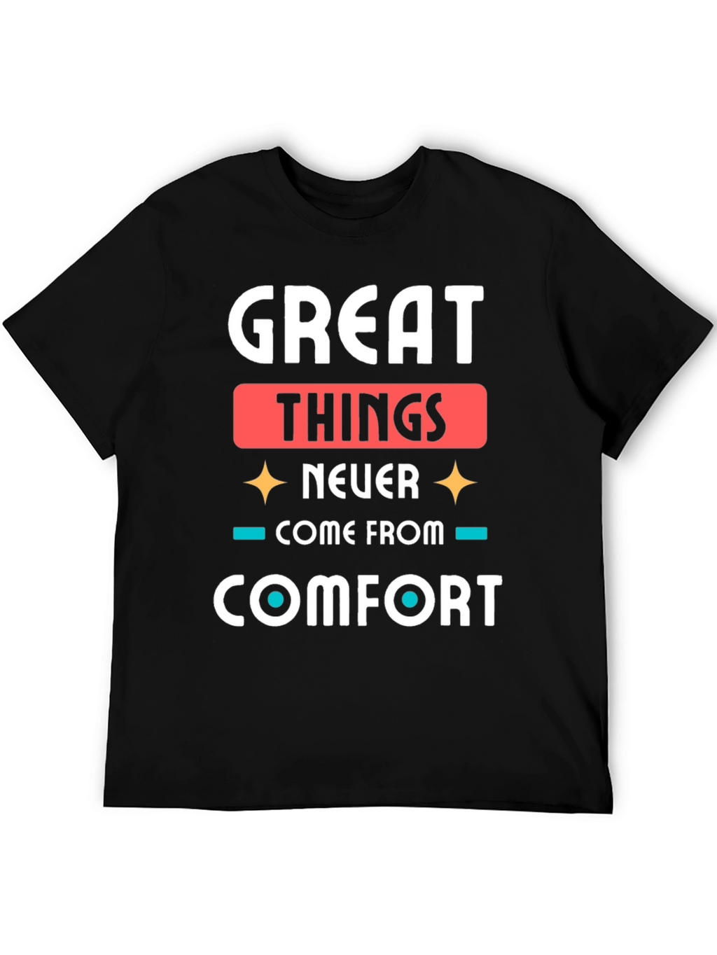 Great Things Comfort Zone T-Shirt