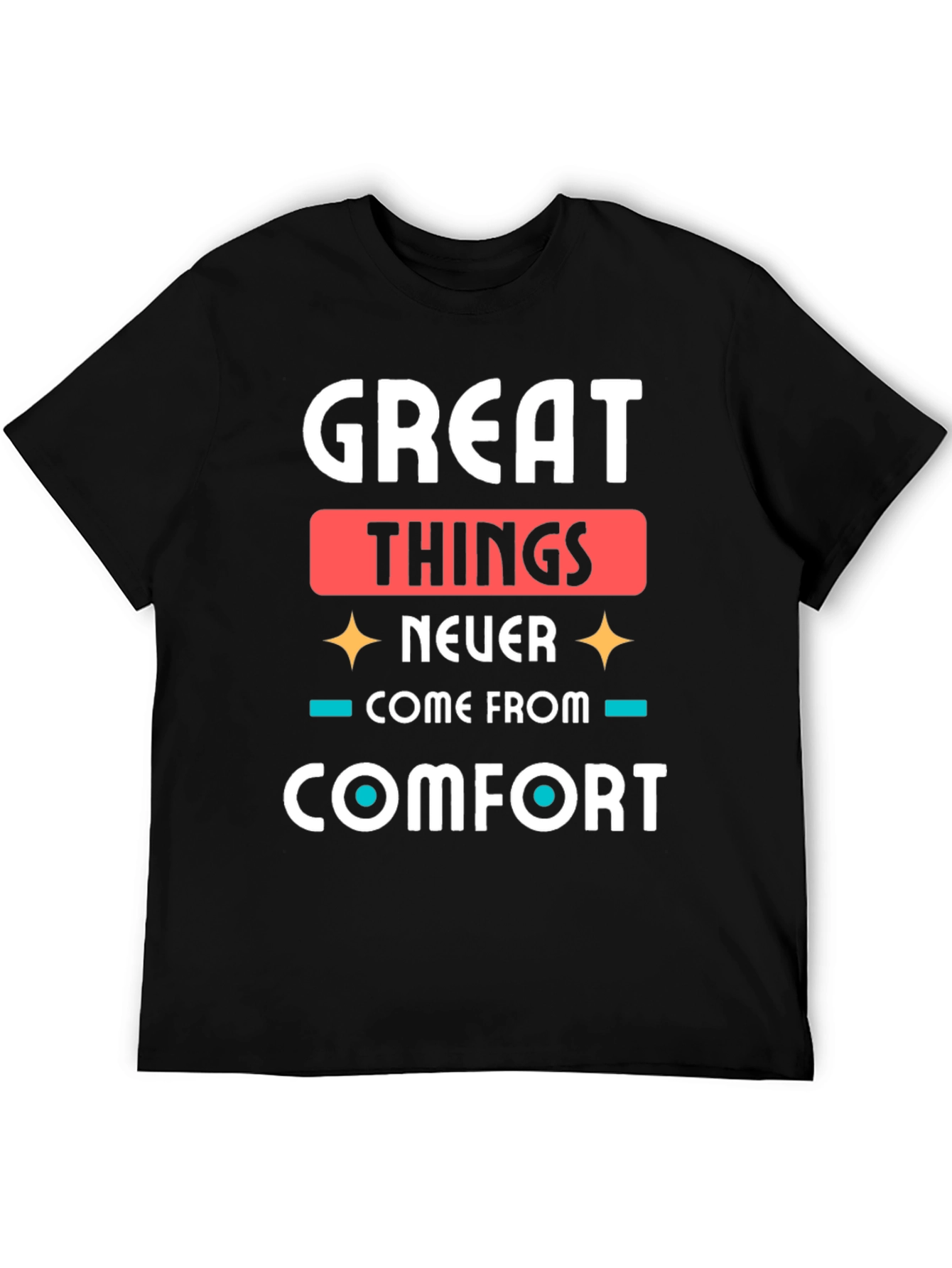 Great Things Comfort Zone T-Shirt