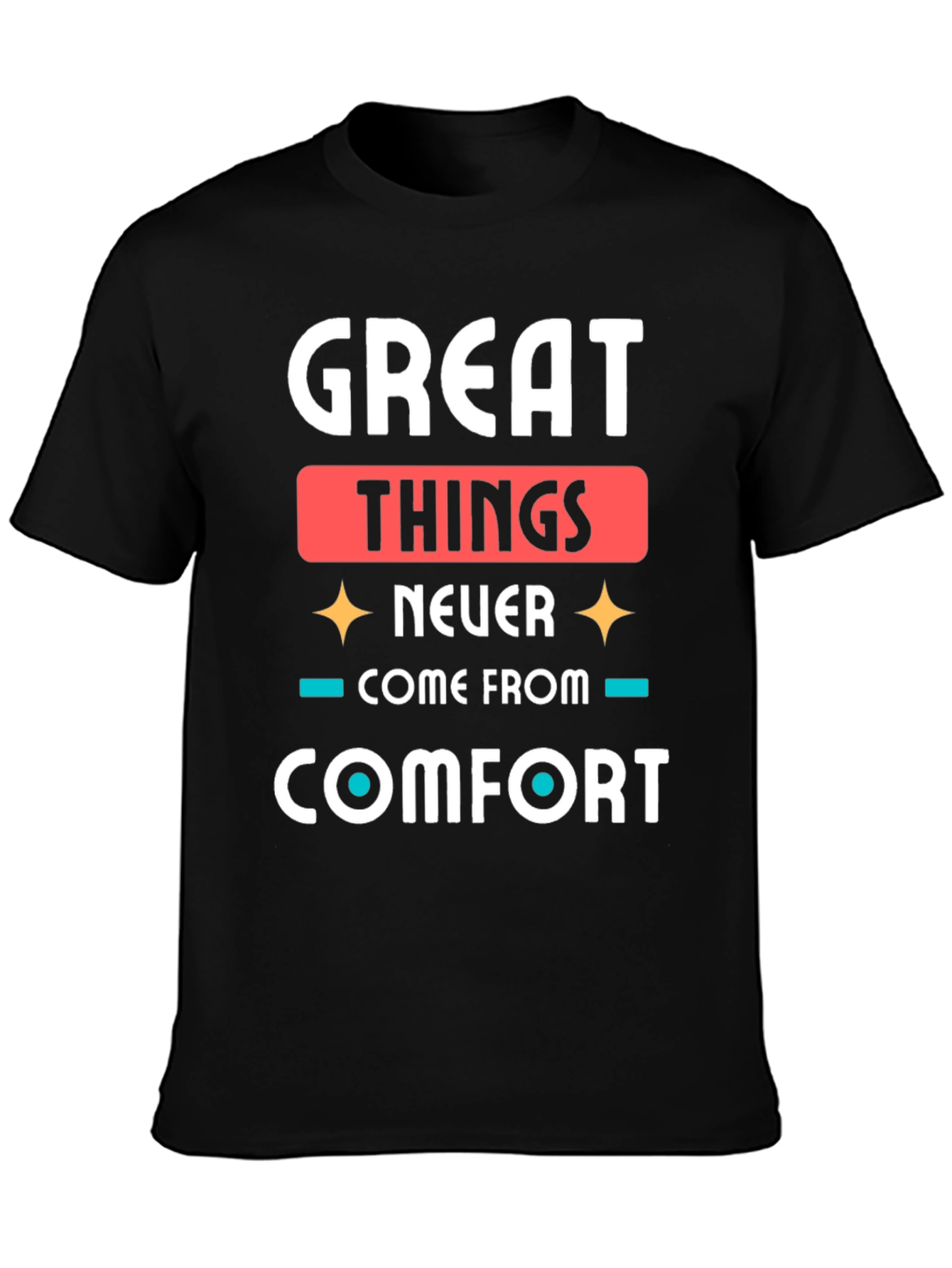 Great Things Comfort Zone T-Shirt