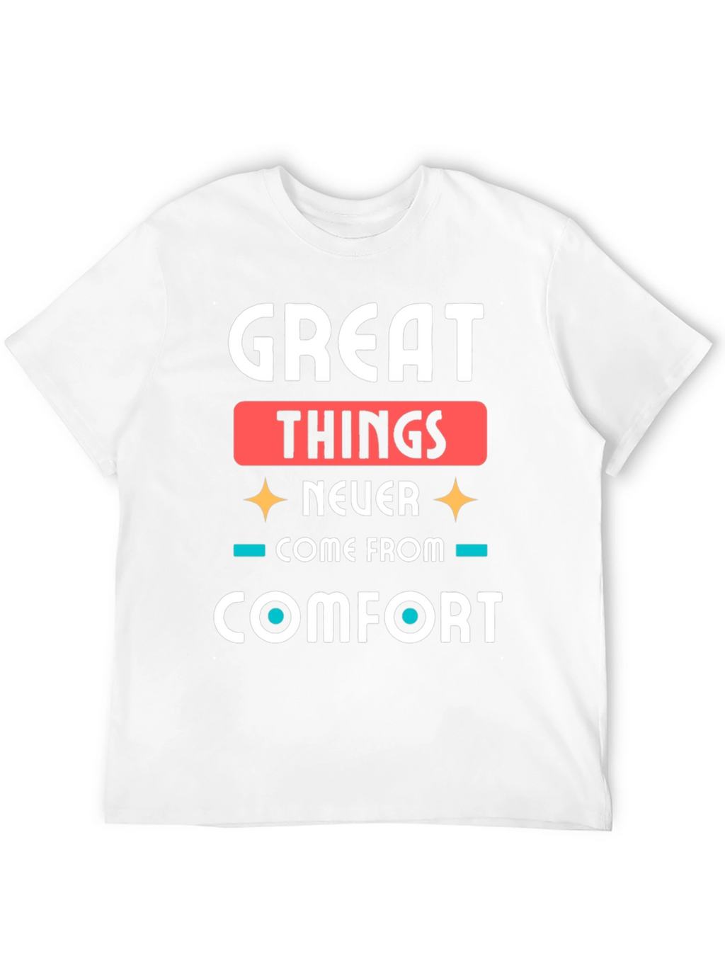 Great Things Comfort Zone T-Shirt