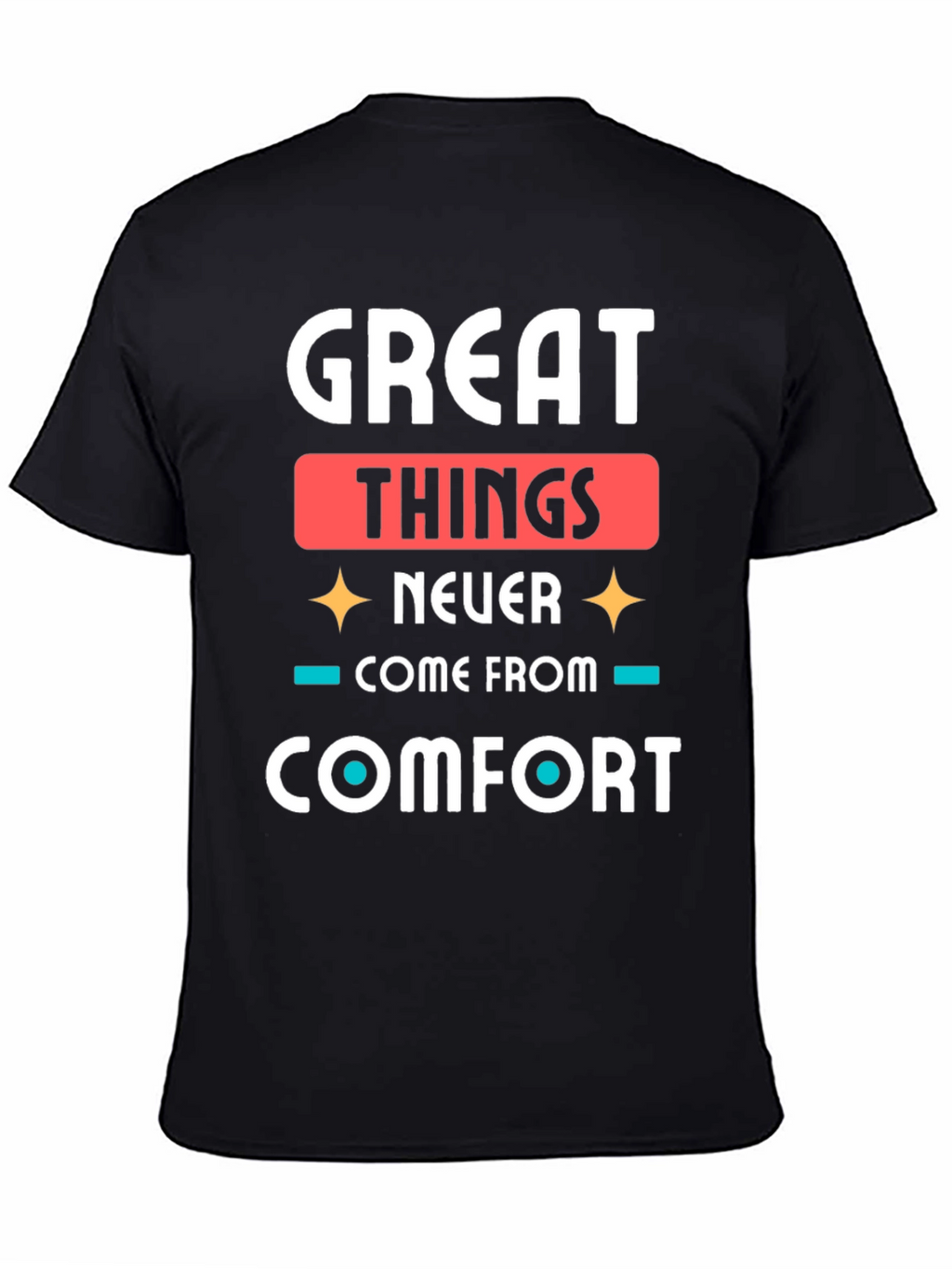Great Things Comfort Zone T-Shirt
