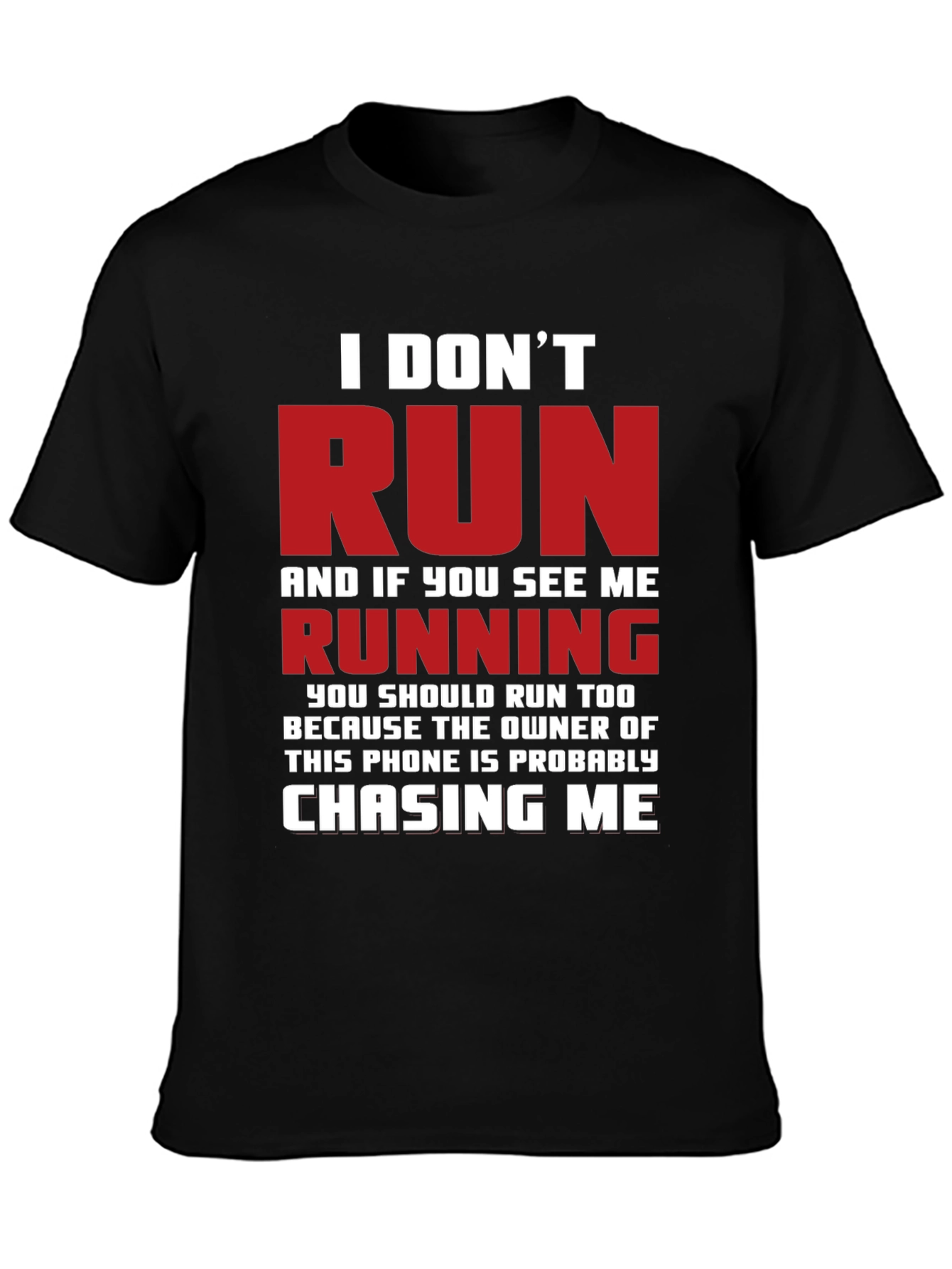 Funny I Dont Run Graphic T-Shirt