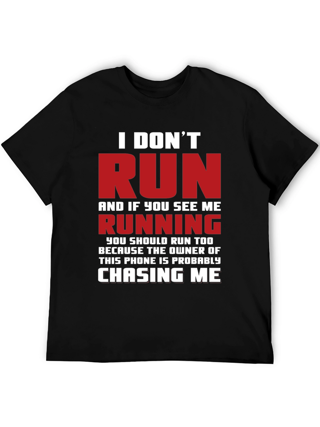 Funny I Dont Run Graphic T-Shirt