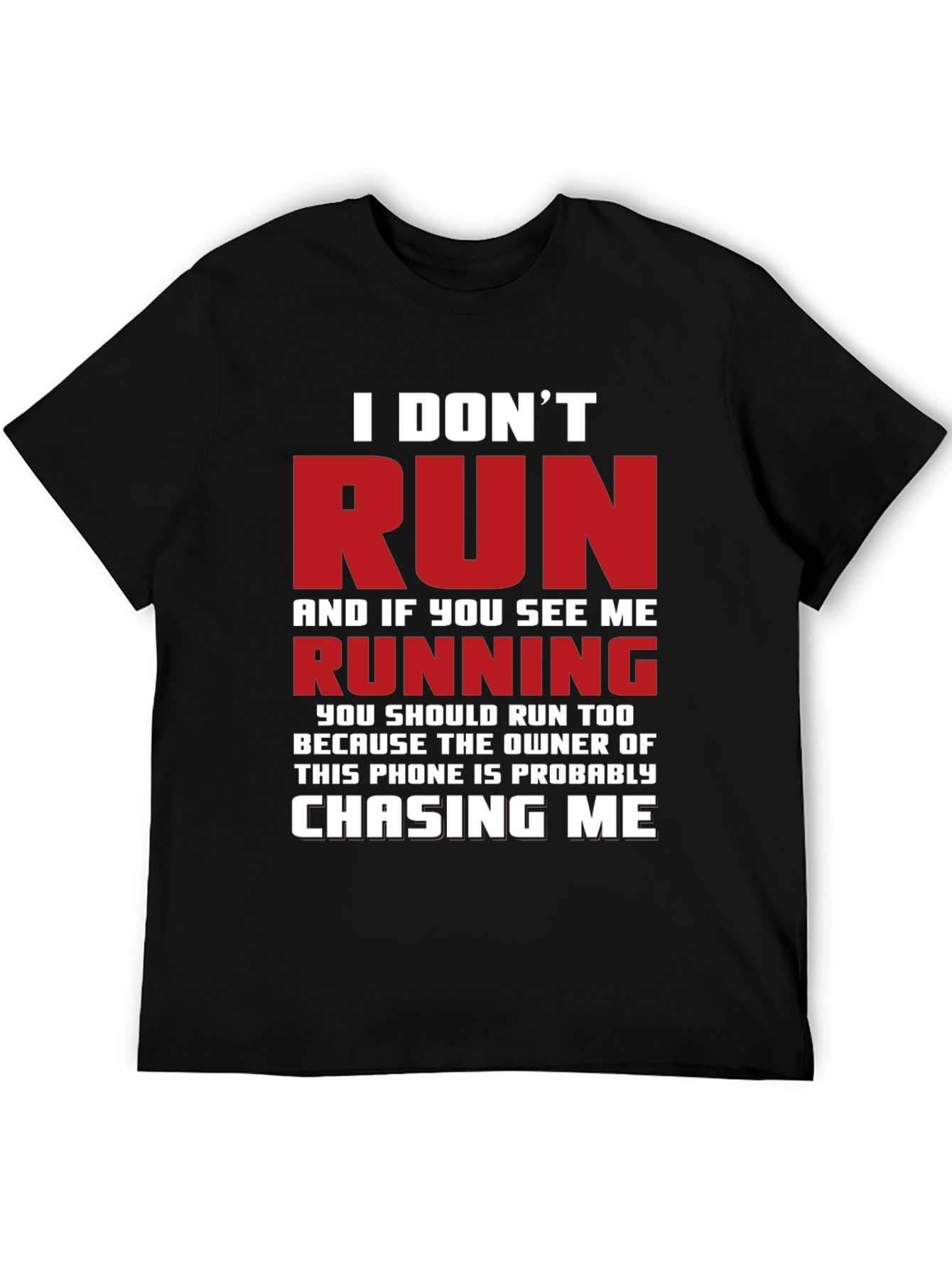 Funny I Dont Run Graphic T-Shirt