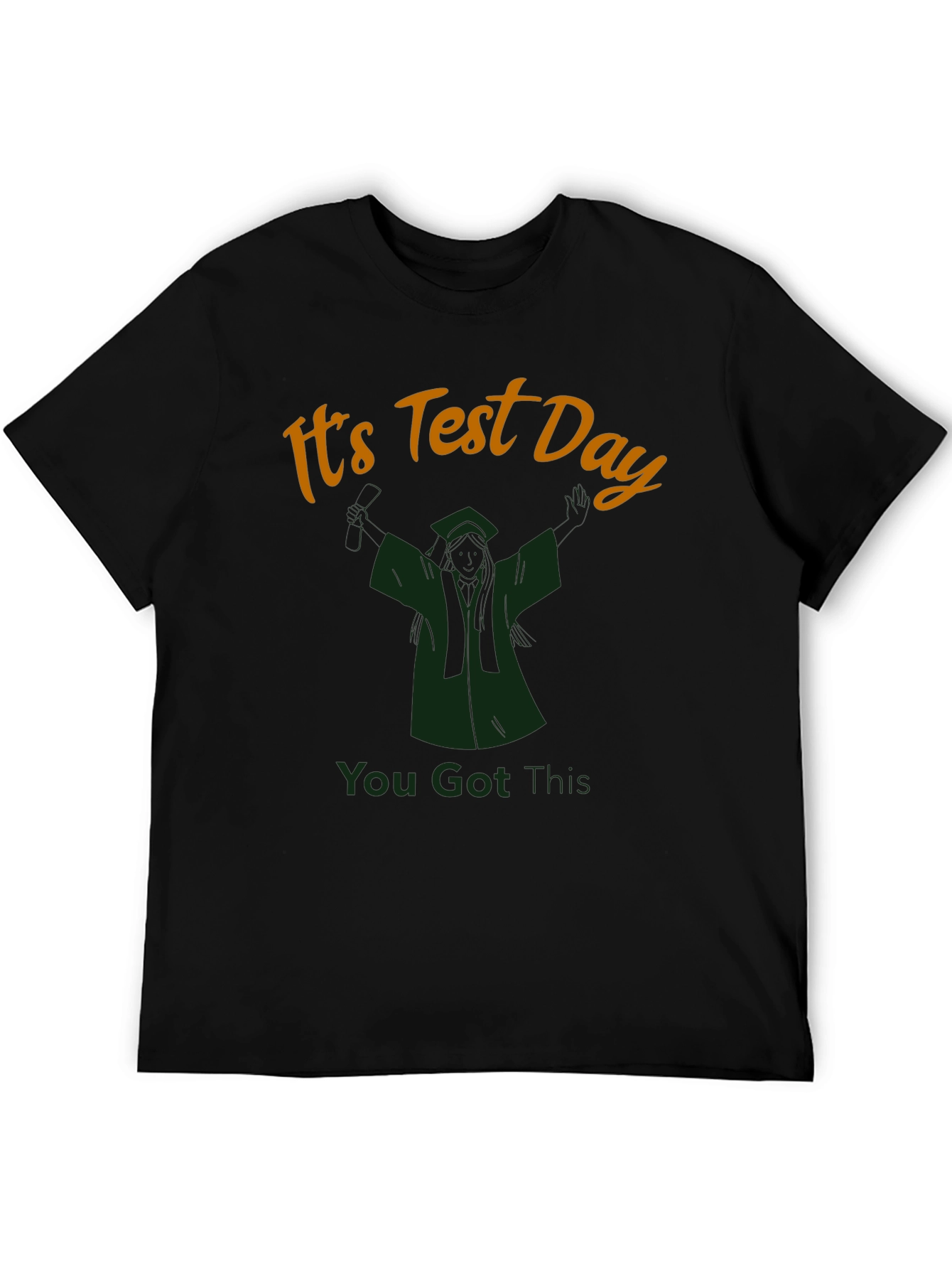 Its Test Day T-Shirt You Got This!