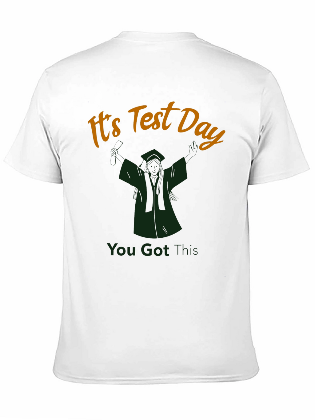 Its Test Day T-Shirt You Got This!