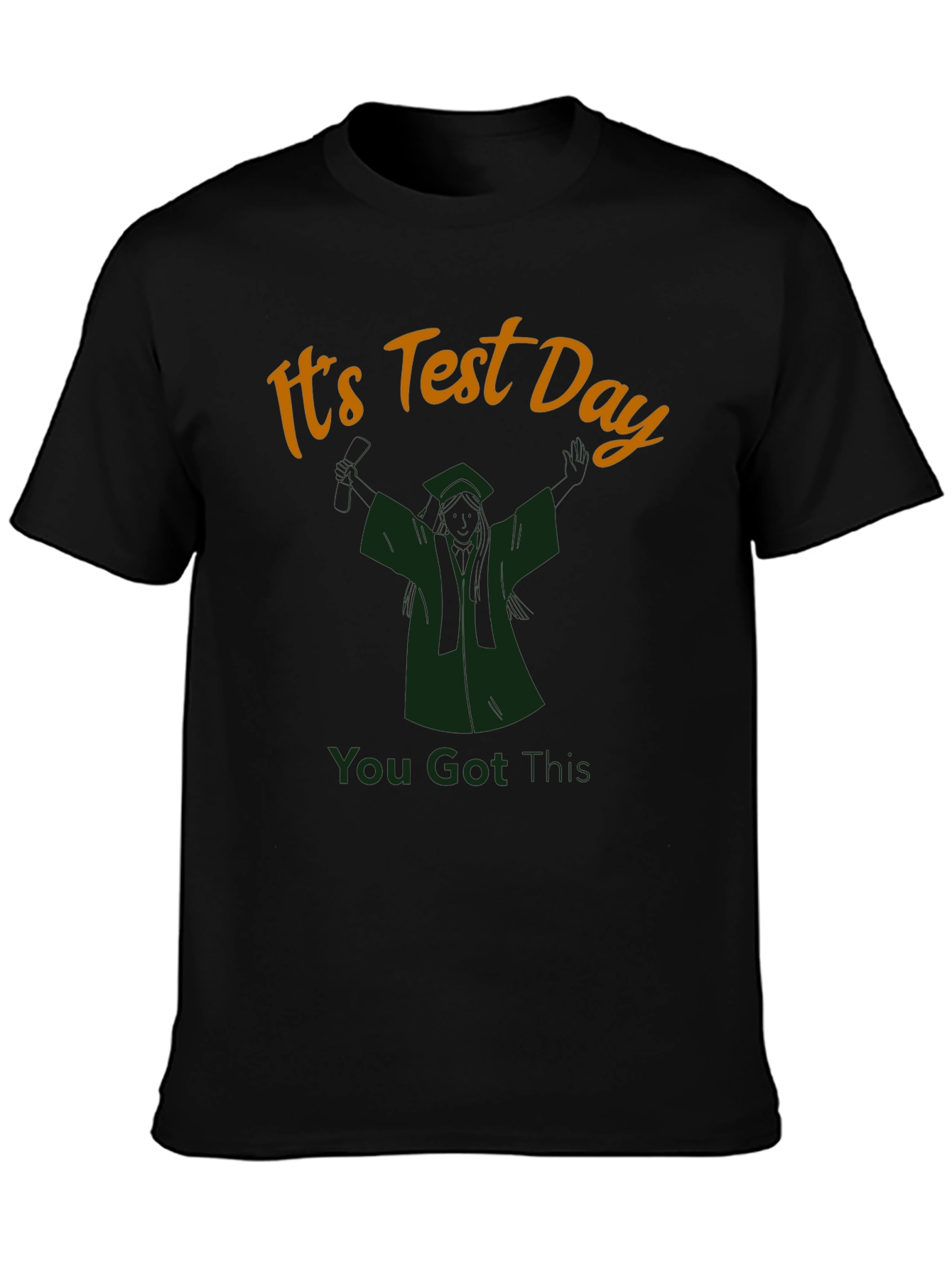 Its Test Day T-Shirt You Got This!