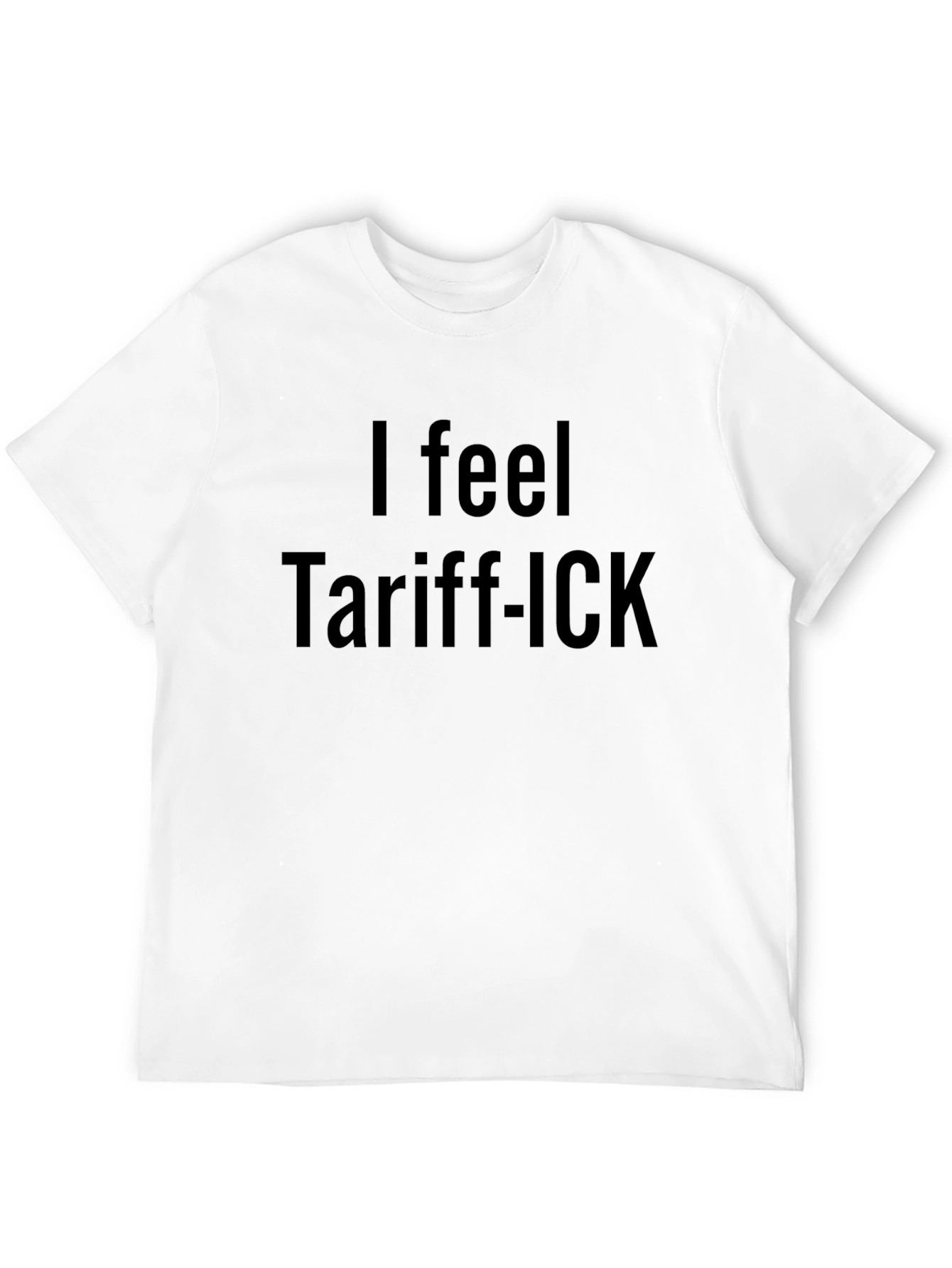 Tariff-ICK Slogan T-Shirt