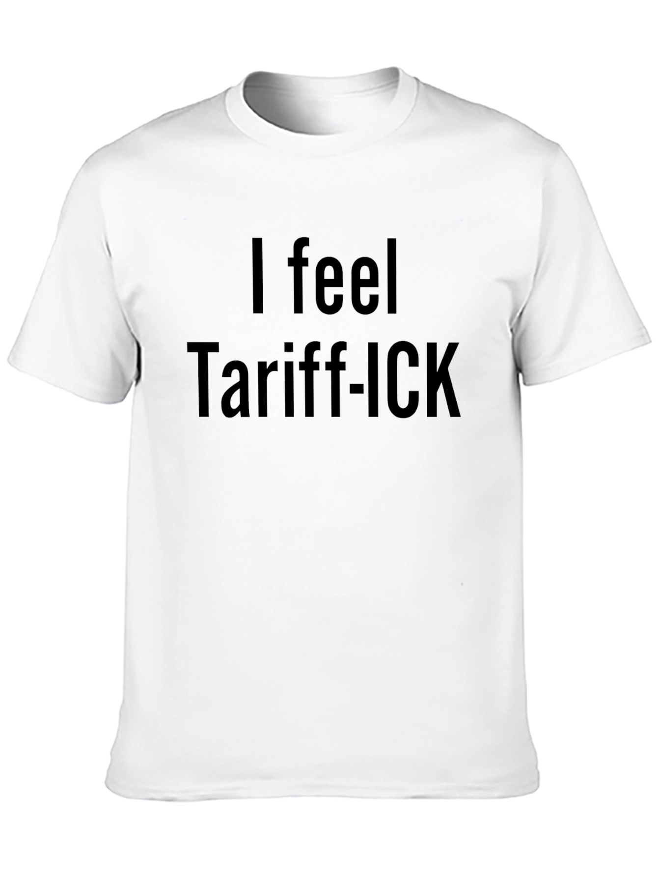 Tariff-ICK Slogan T-Shirt