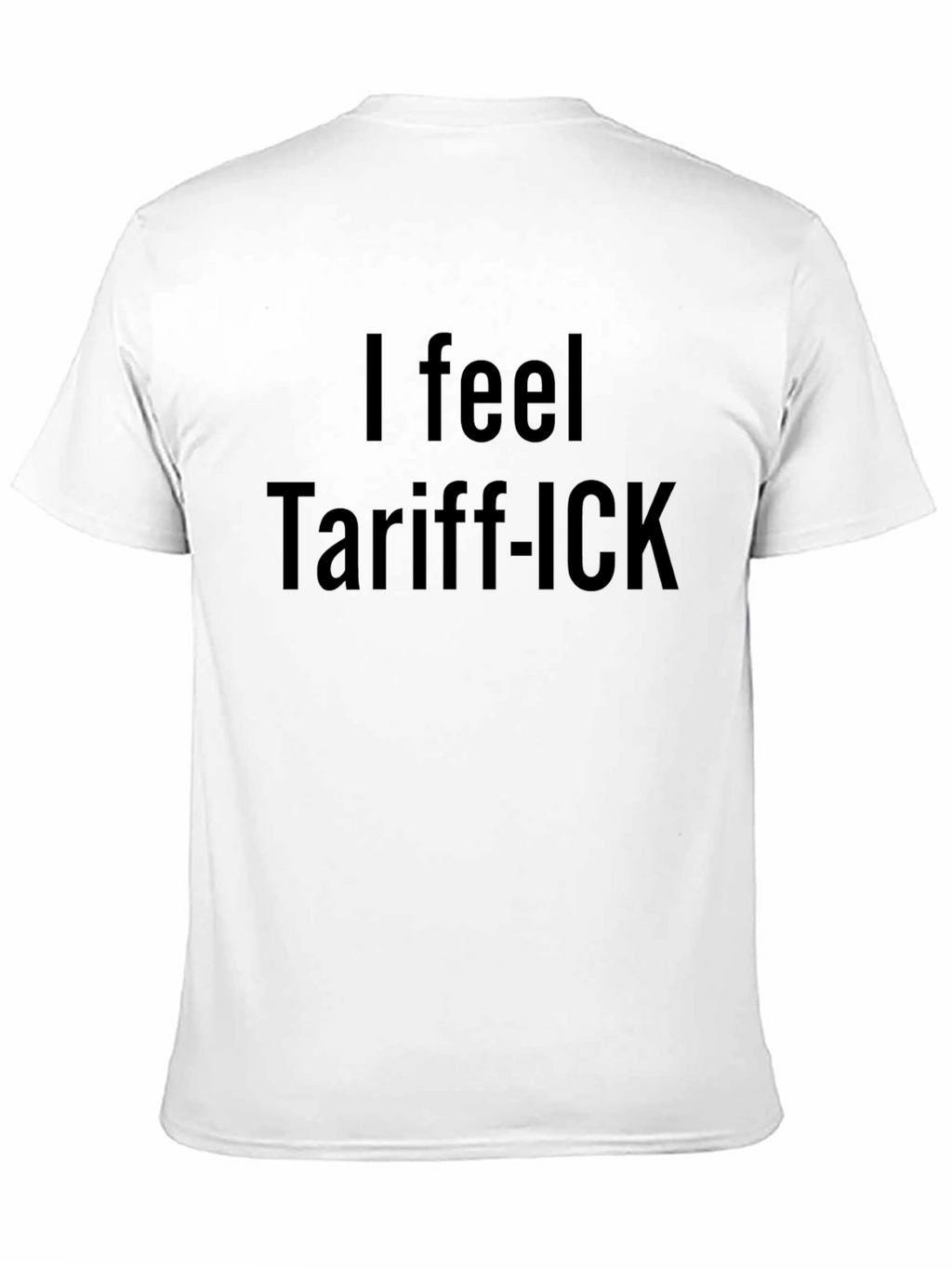 Tariff-ICK Slogan T-Shirt