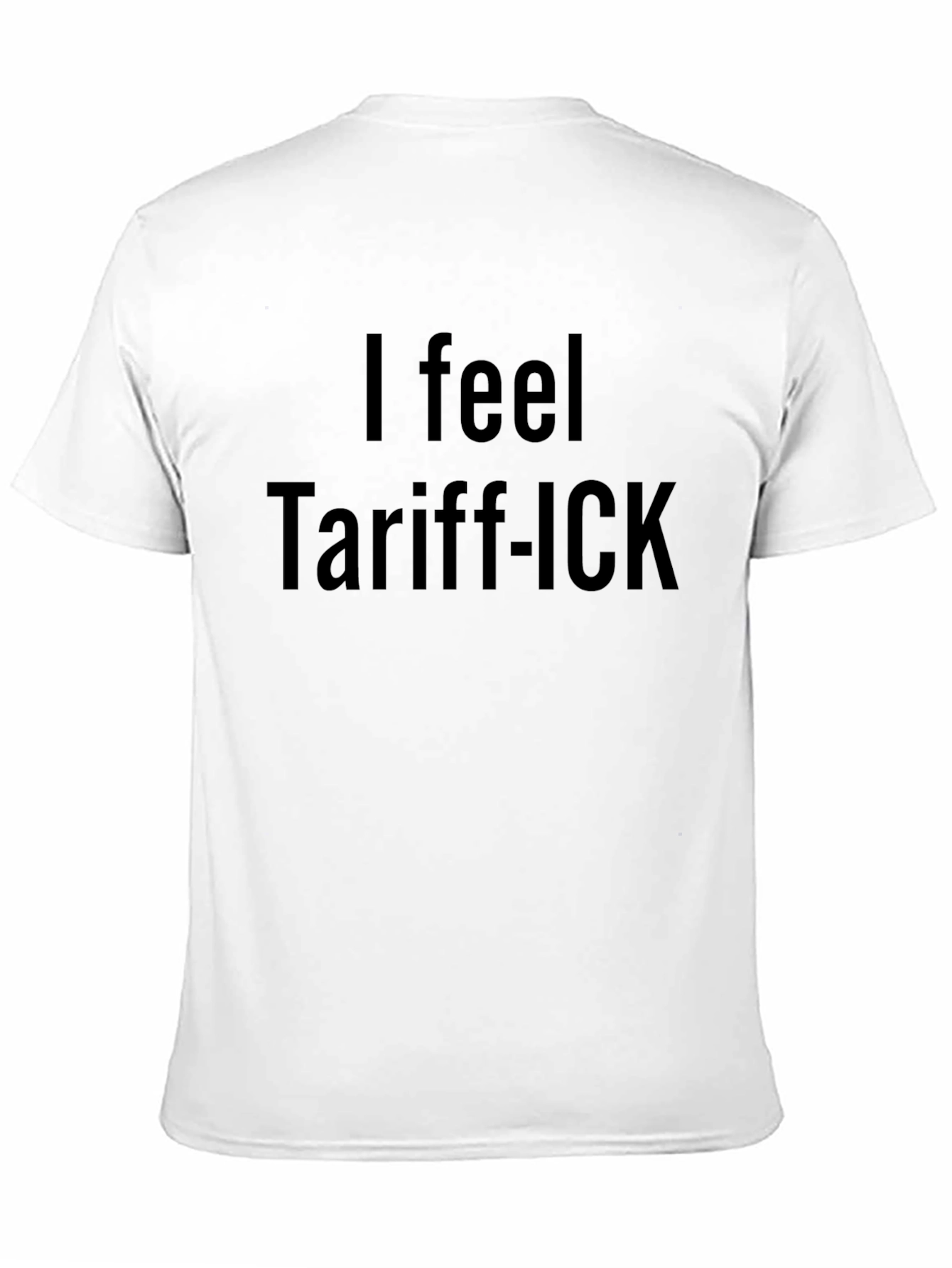 Tariff-ICK Slogan T-Shirt
