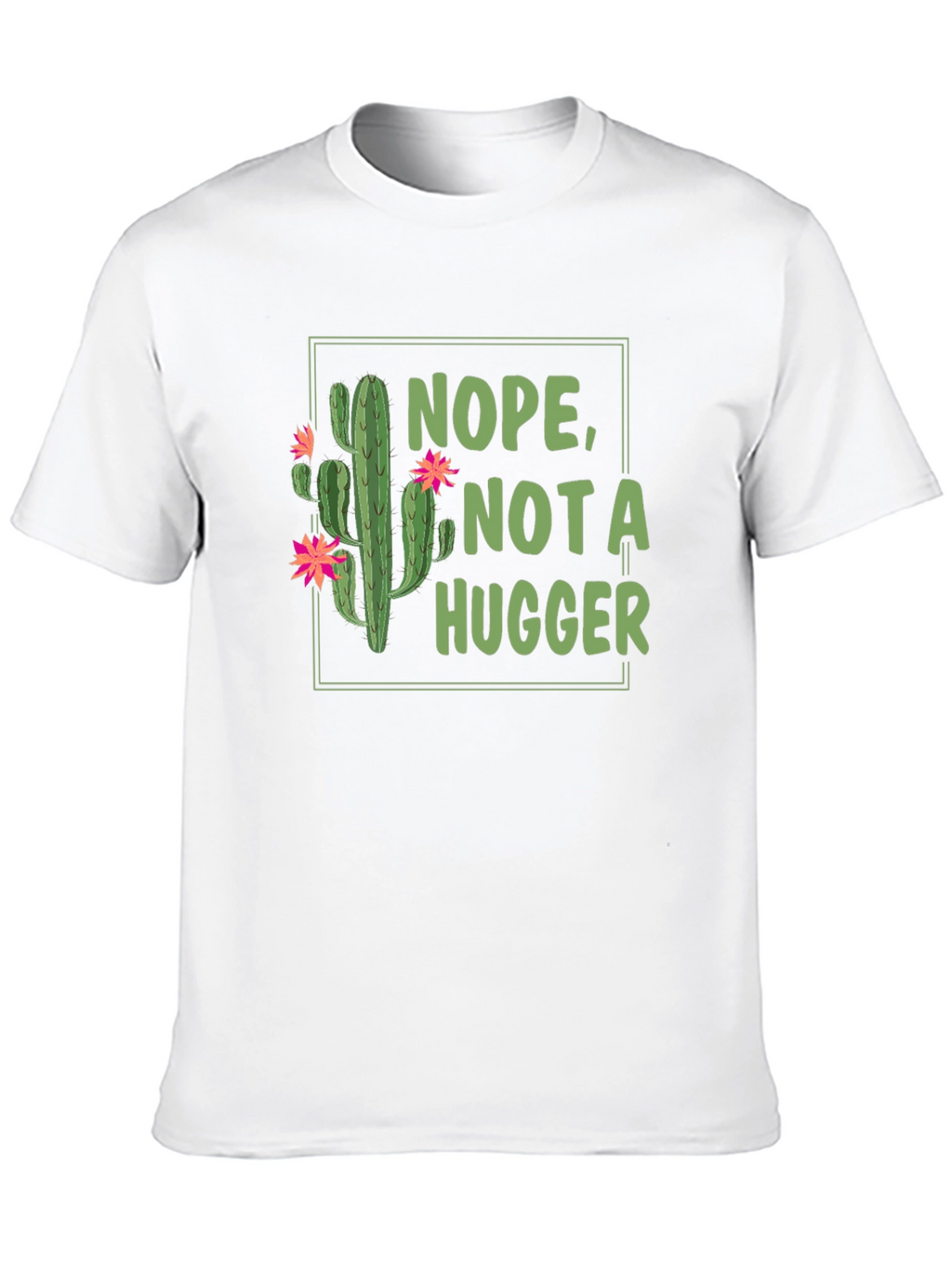 Nope Not a Hugger Cactus T-Shirt