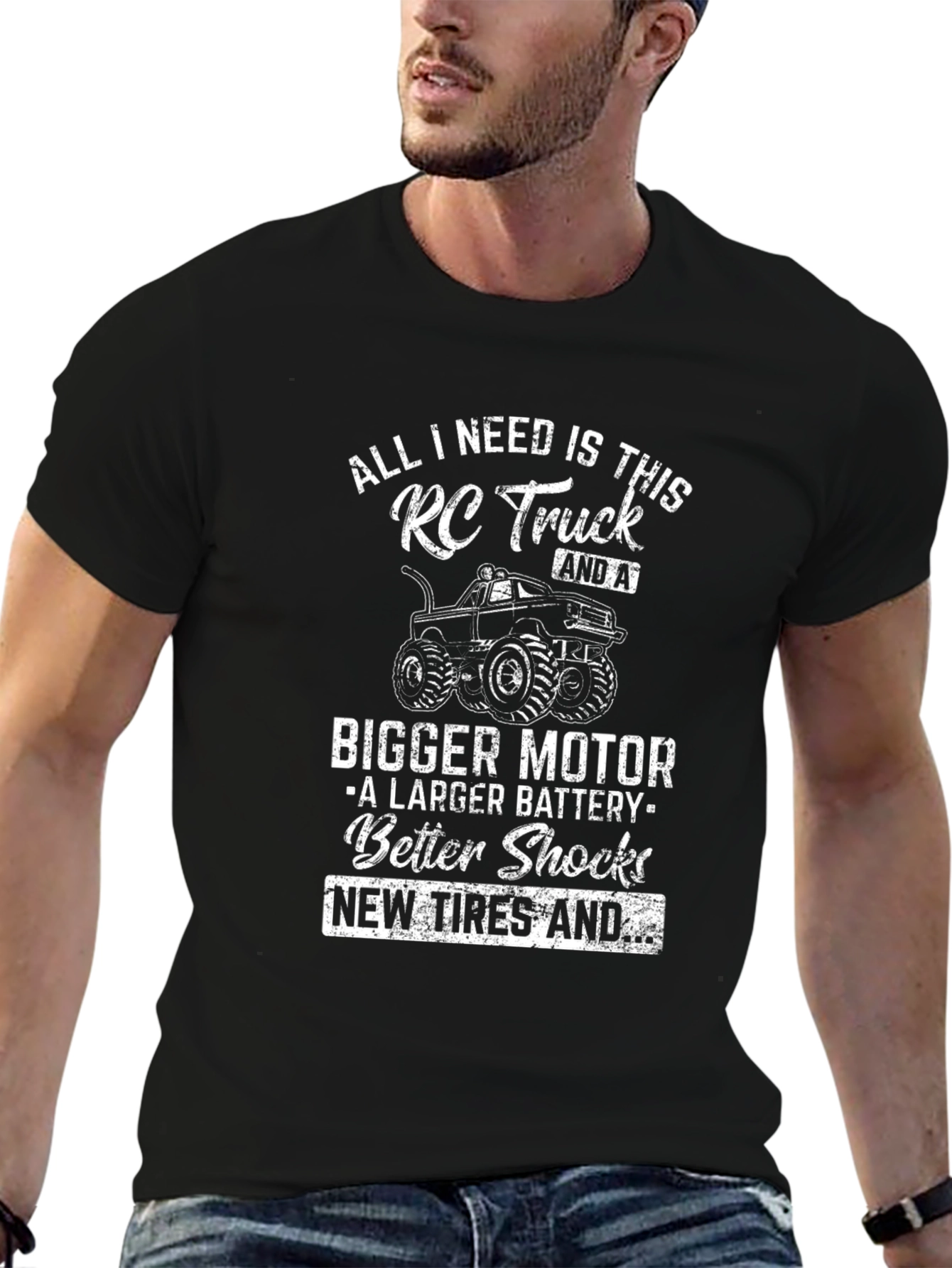 RC Truck T-Shirt: All I Need Is This & Bigger Motor!
