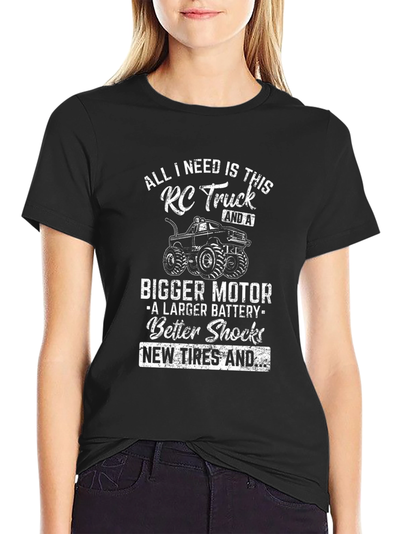 RC Truck T-Shirt: All I Need Is This & Bigger Motor!