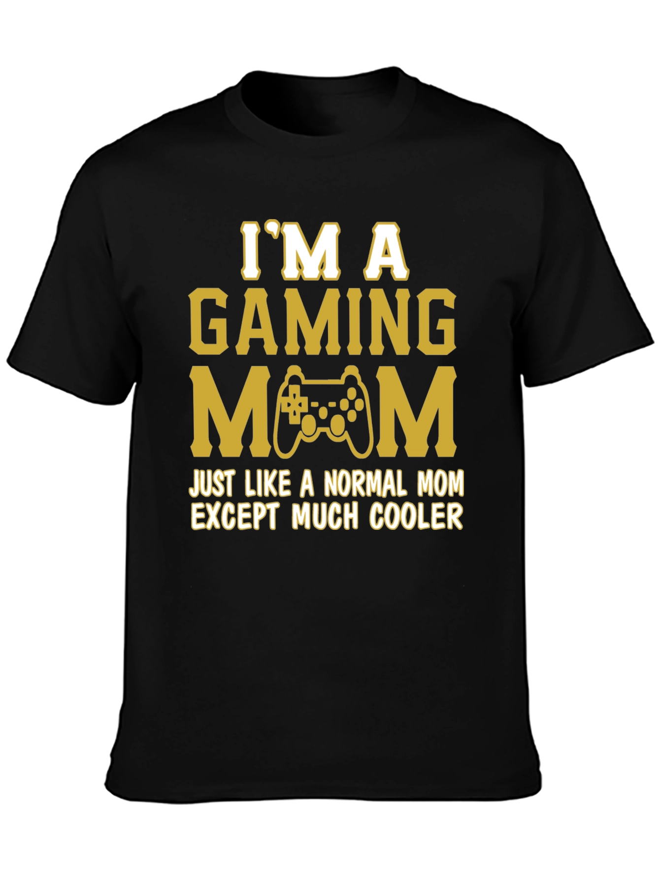 Im A Gaming Mom - Funny Womens T-Shirt