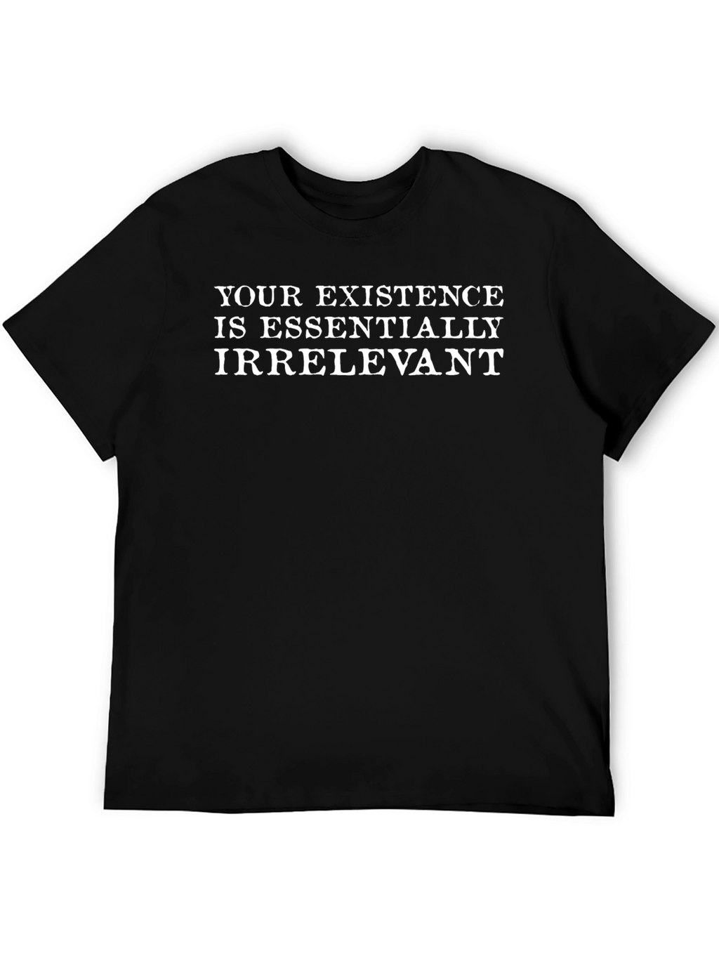 Irreverent Statement T-Shirt