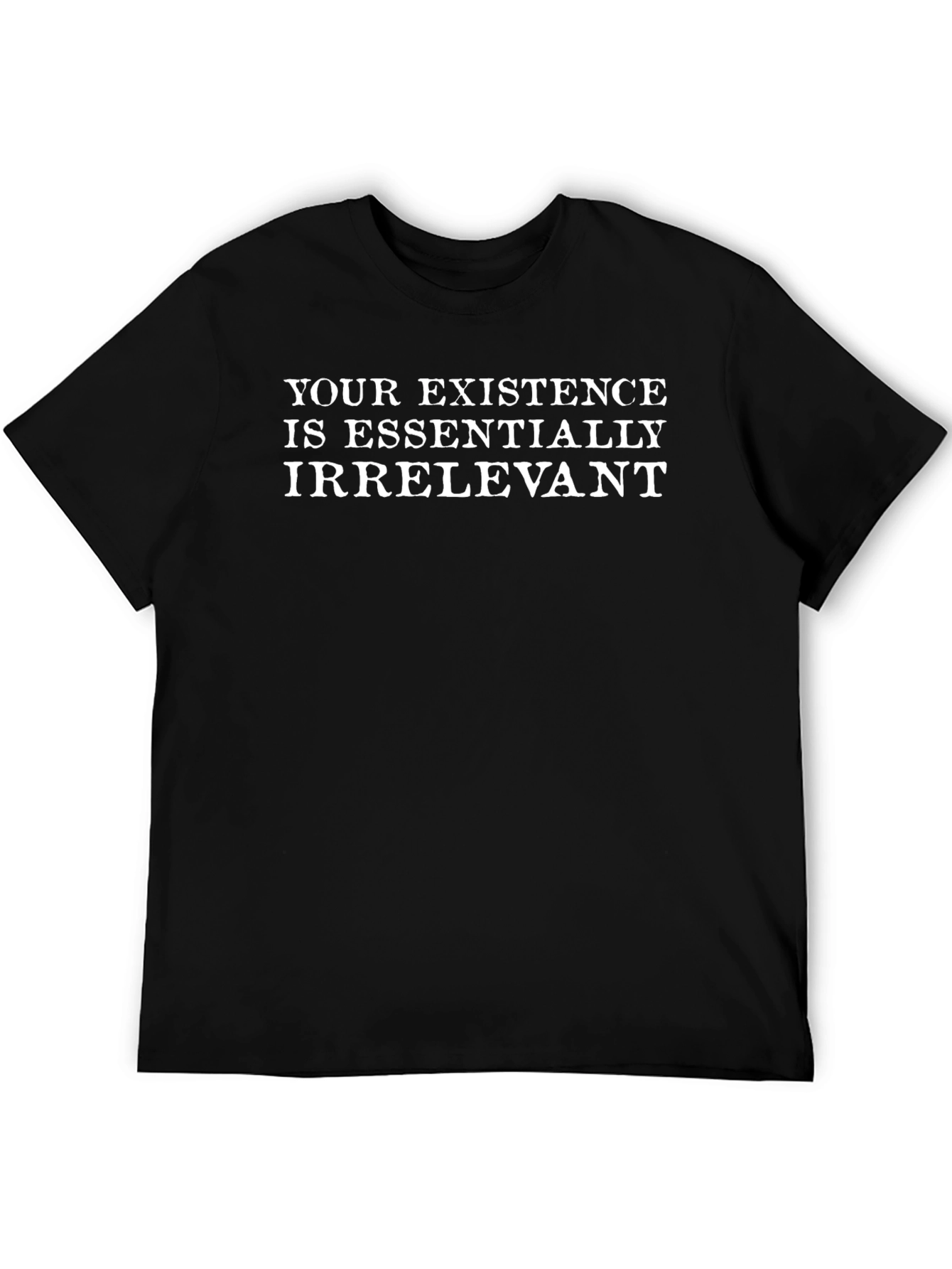 Irreverent Statement T-Shirt