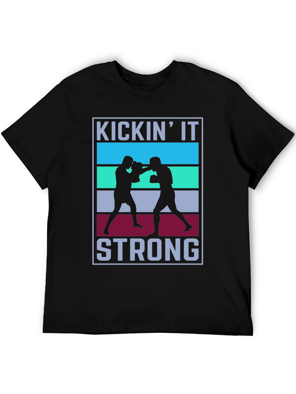 Kickin It Strong T-Shirt