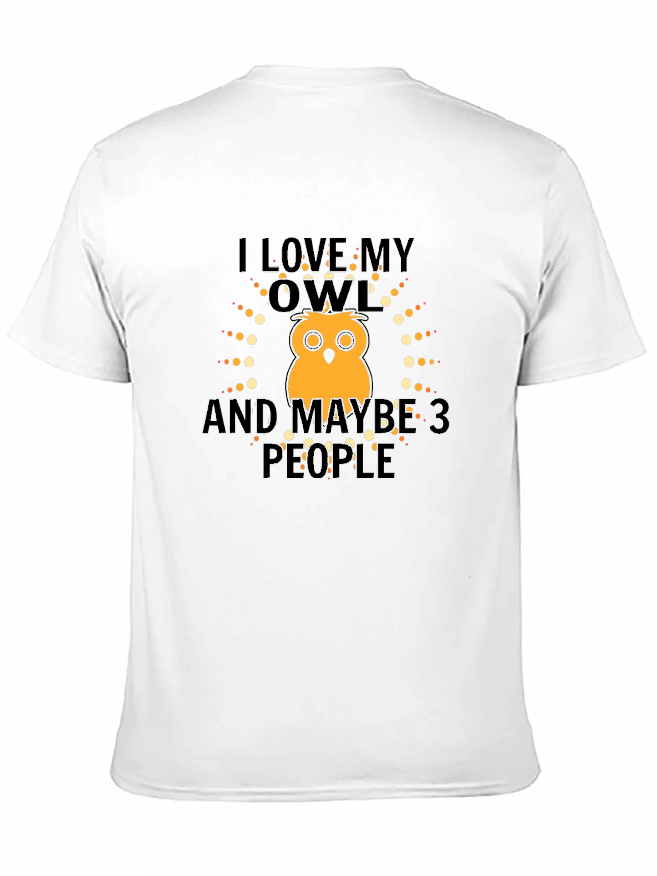 I Love My Owl & Maybe 3 People Graphic Tee