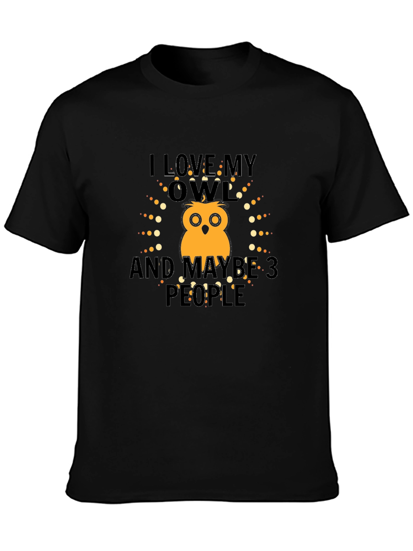 I Love My Owl & Maybe 3 People Graphic Tee