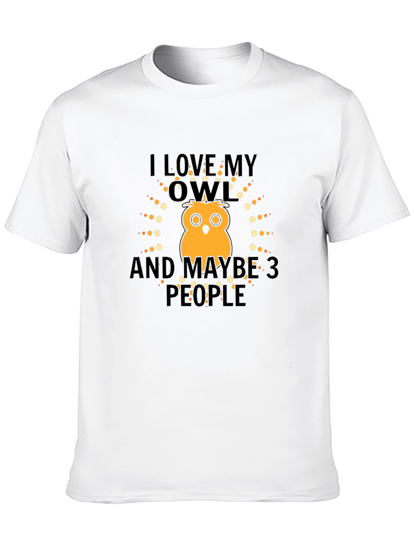 I Love My Owl & Maybe 3 People Graphic Tee
