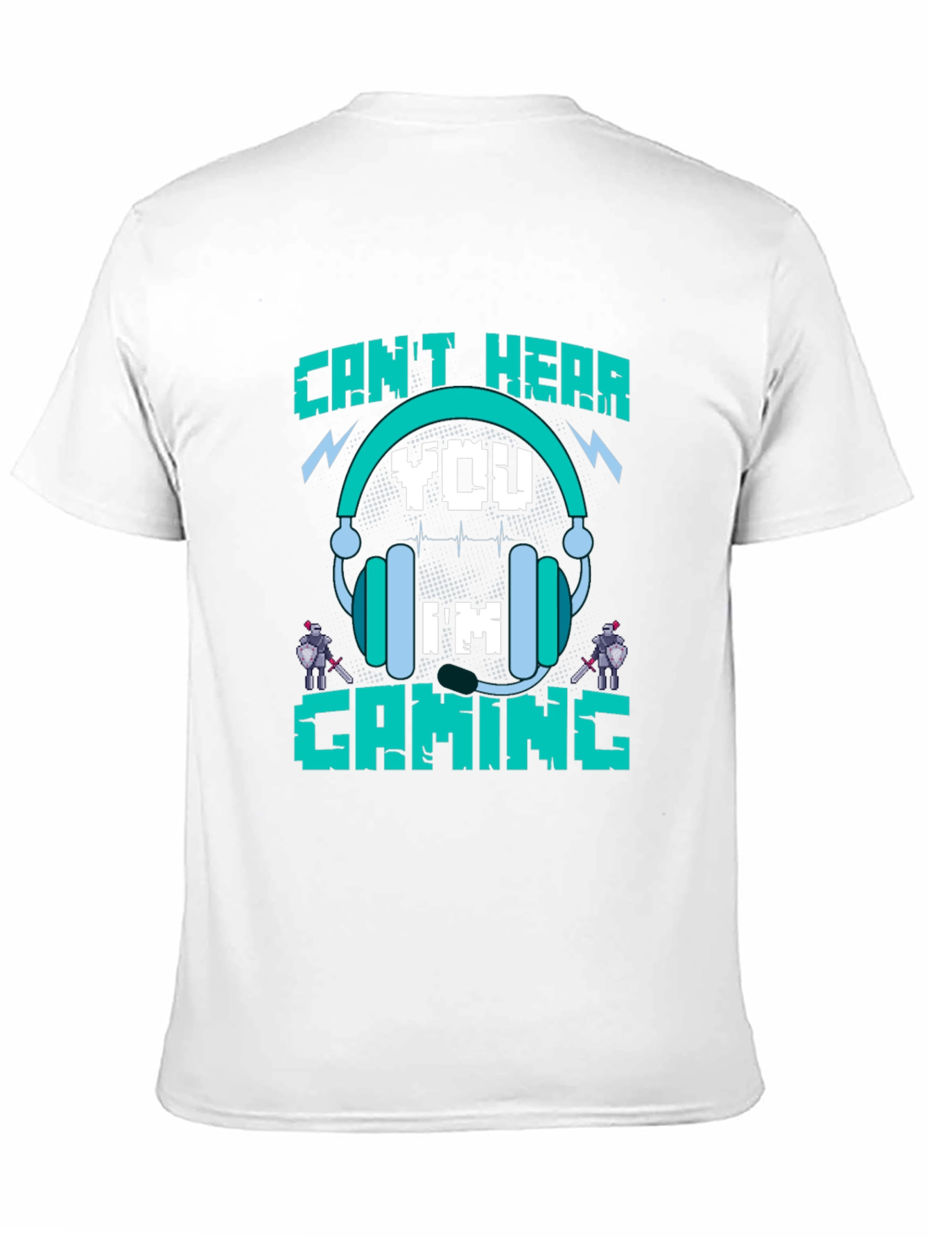 Cant Hear You Im Gaming T-Shirt
