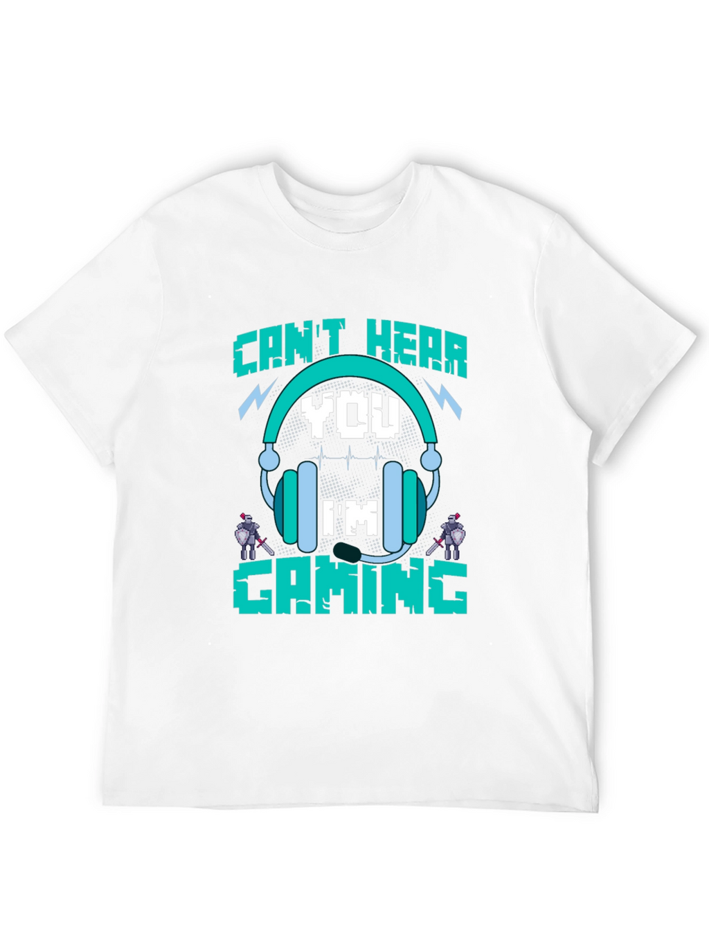 Cant Hear You Im Gaming T-Shirt