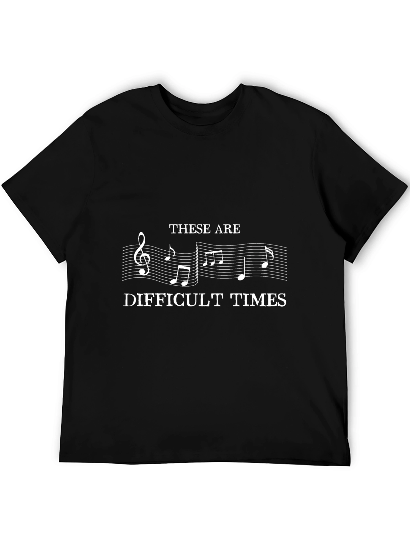Musically Difficult Times T-Shirt - Black Cotton Tee