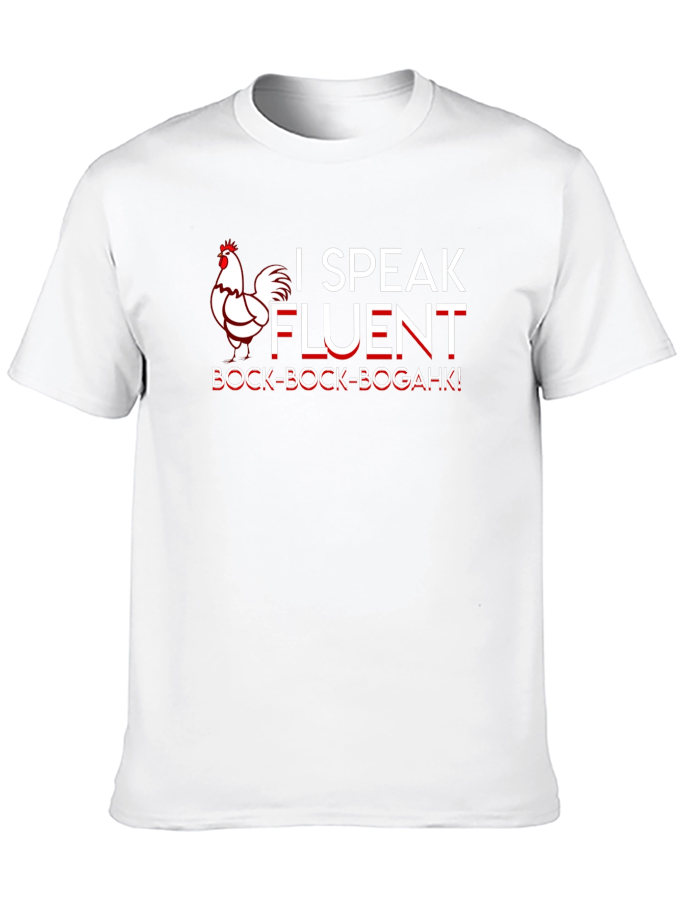 Funny I Speak Fluent Chicken T-Shirt