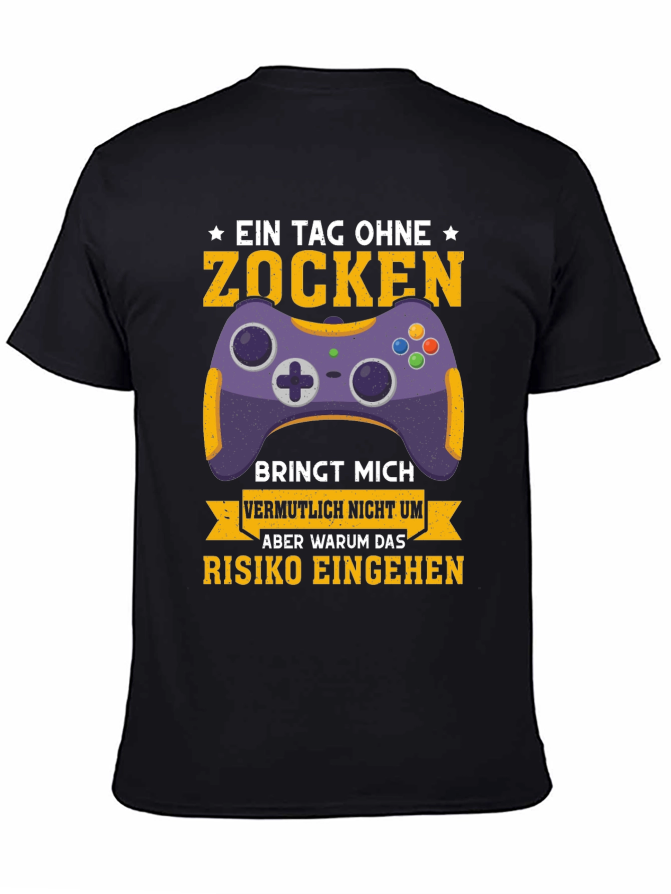 Gamer T-Shirt - Ein Tag Ohne Zocken Design
