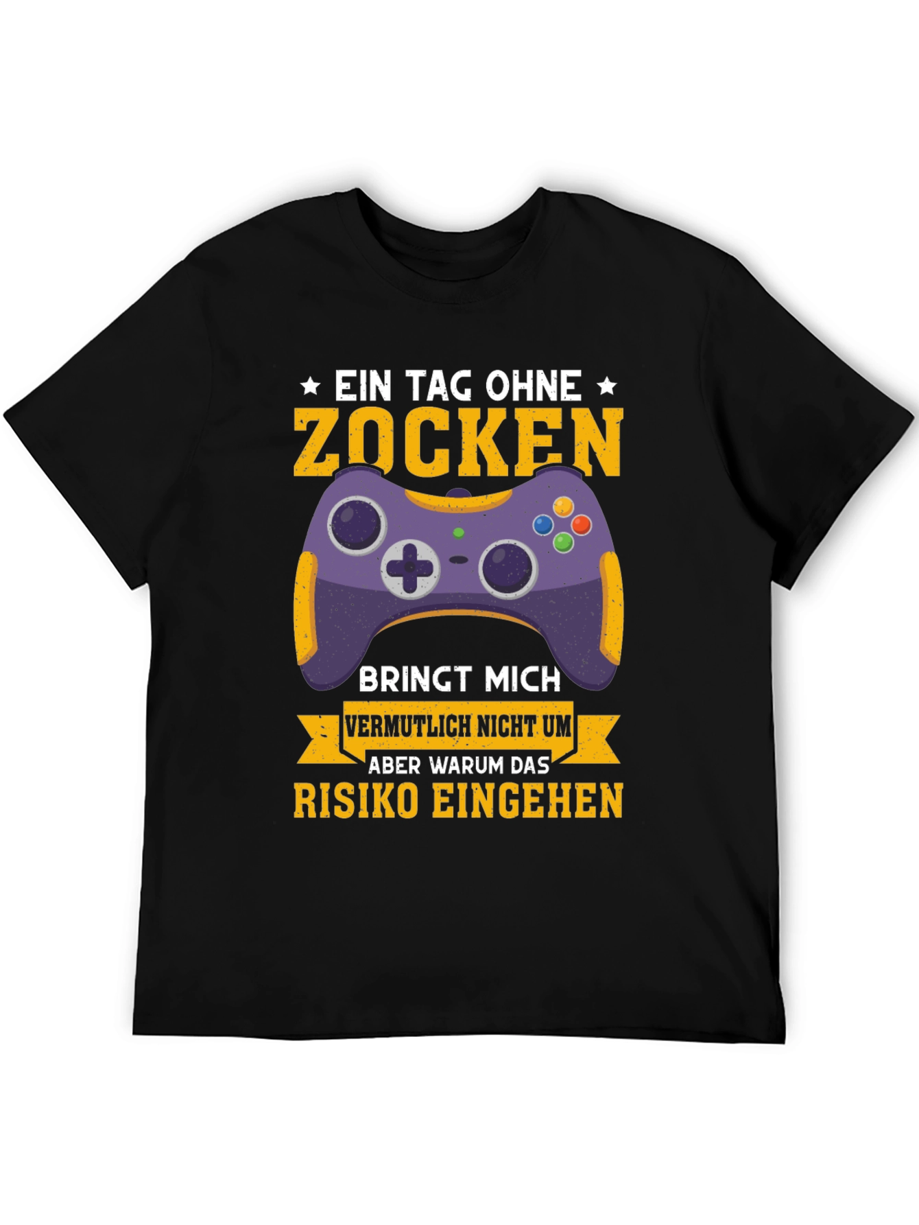 Gamer T-Shirt - Ein Tag Ohne Zocken Design